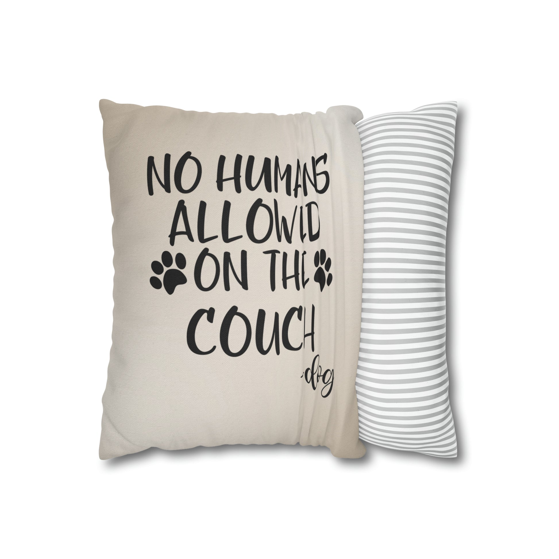 No Humans Spun Polyester Square Pillow Case