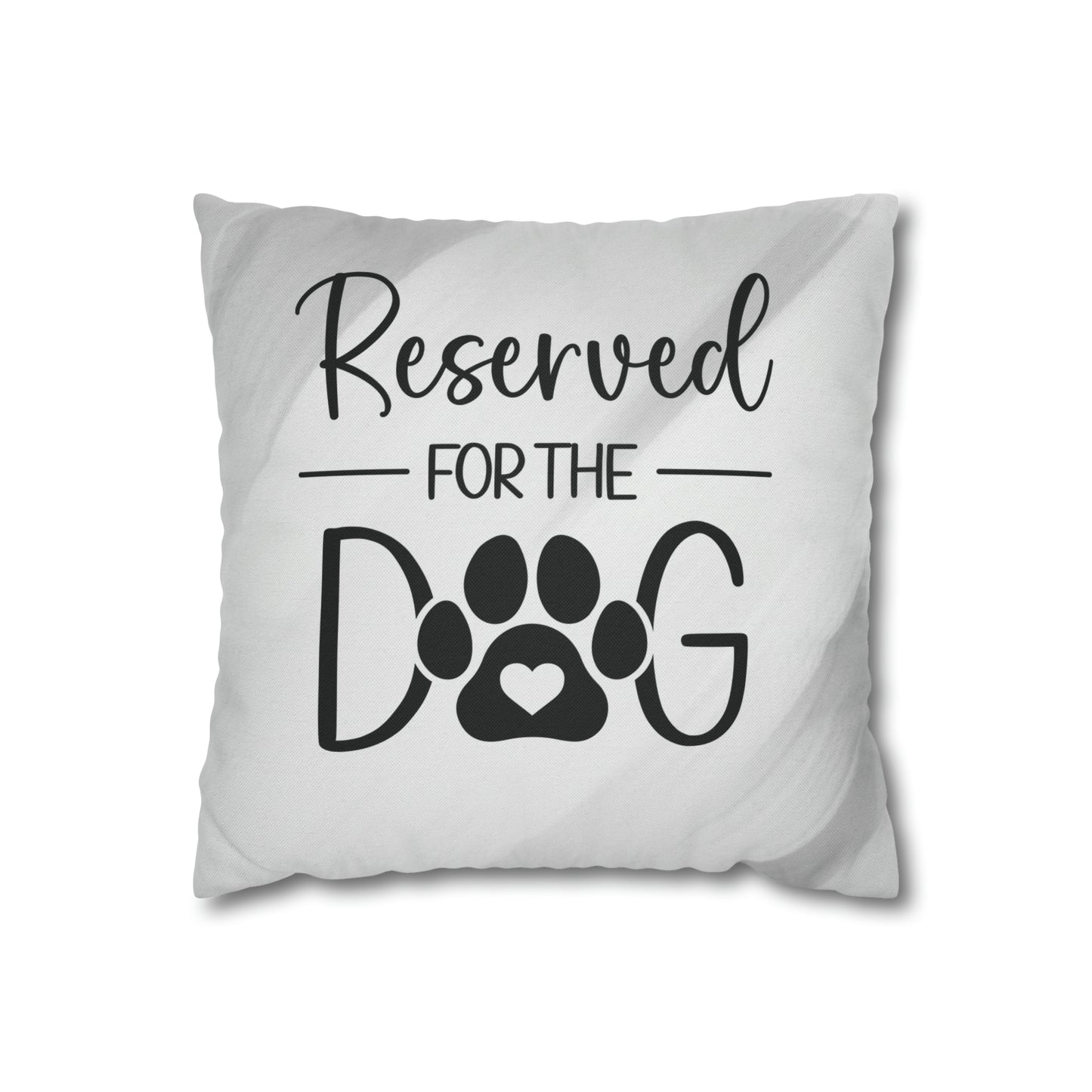 Reserved for the dog Spun Polyester Square Pillow Case