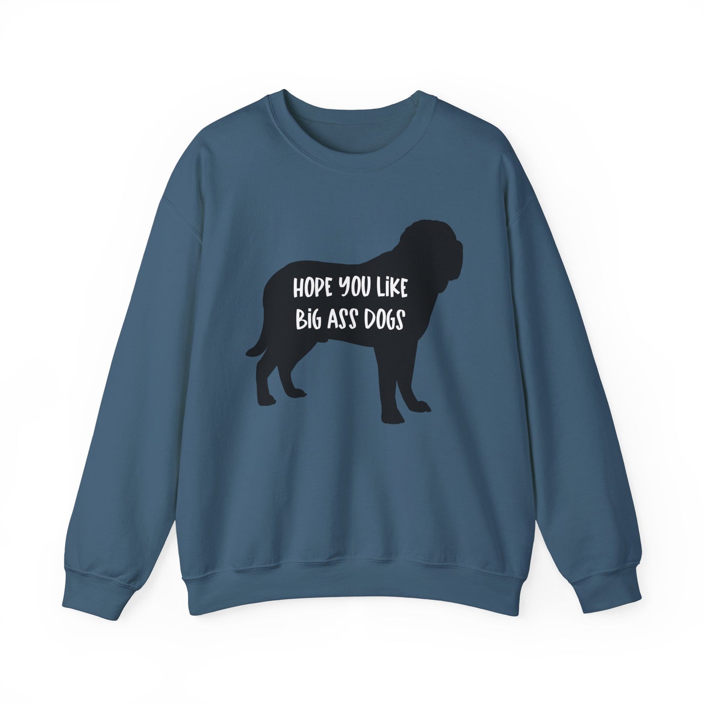 Hope you like big ass Dogs Unisex Heavy Blend™ Crewneck Sweatshirt