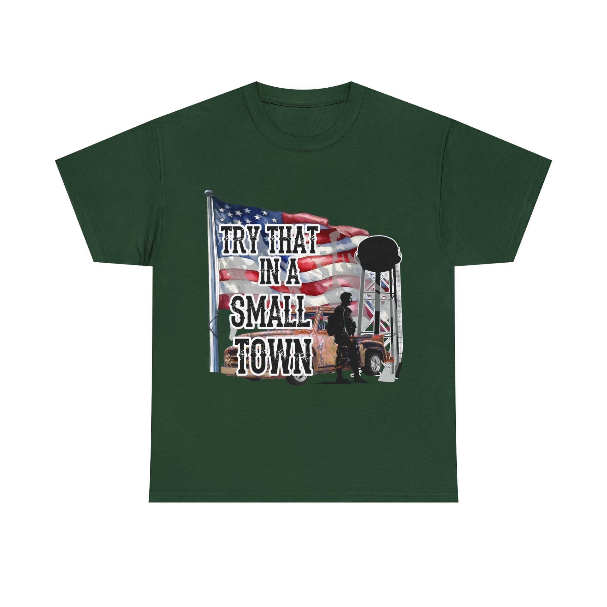 Try it in a small town Unisex Heavy Cotton Tee Forest Green