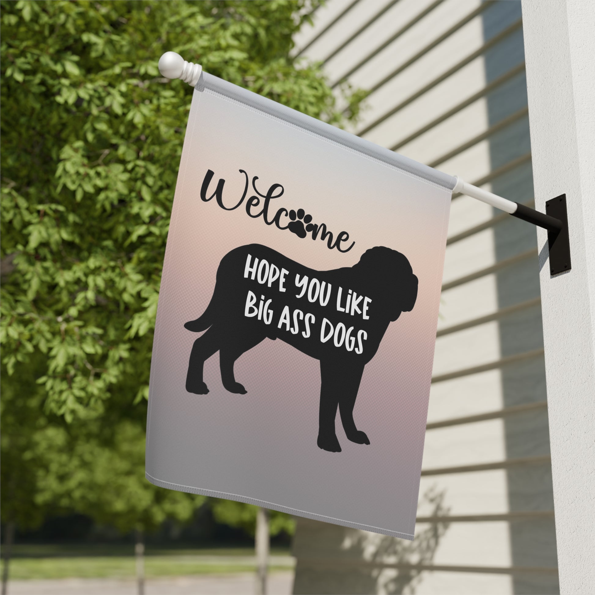 Hope You Like Big A$$ Dogs Garden & House Banner