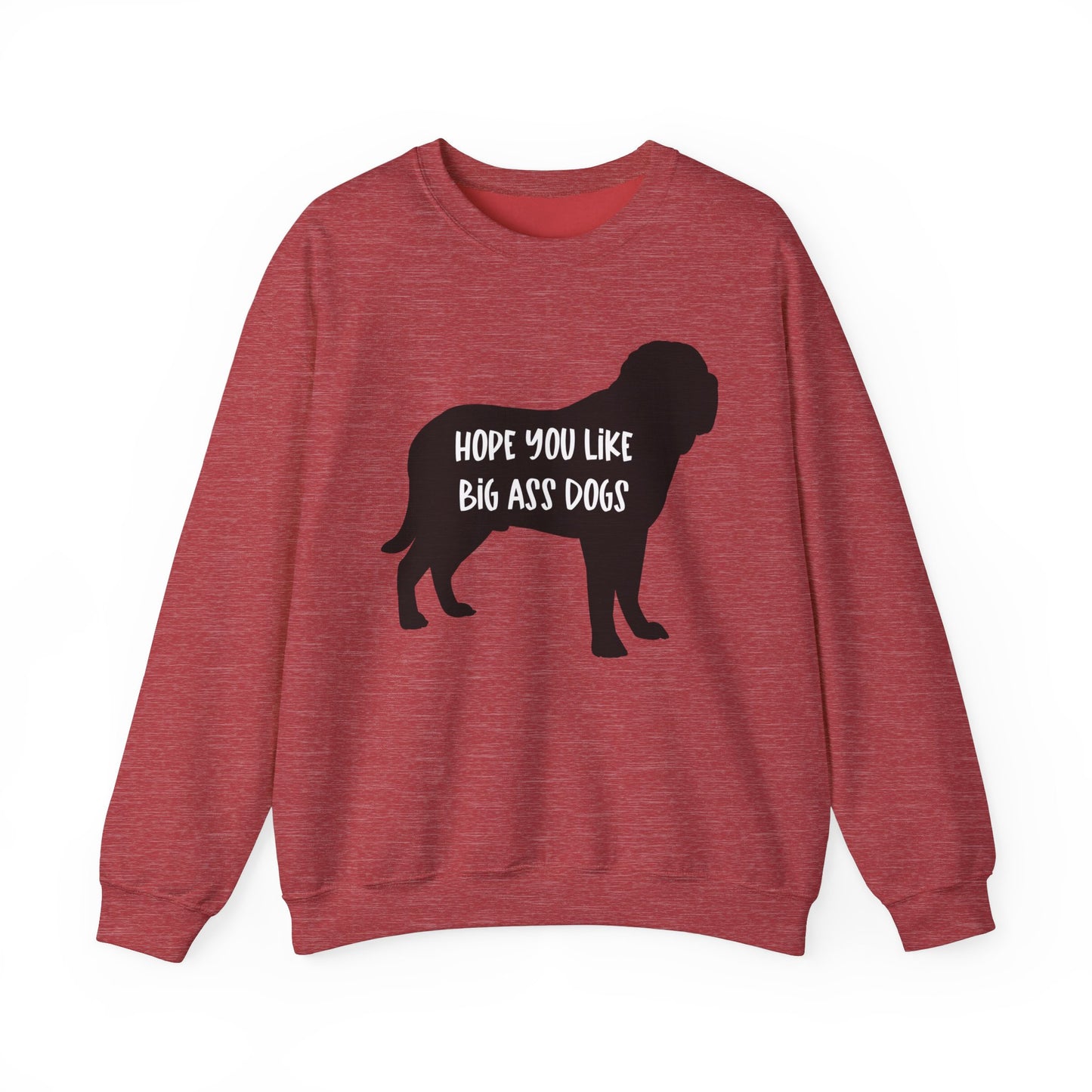 Hope you like big ass Dogs Unisex Heavy Blend™ Crewneck Sweatshirt