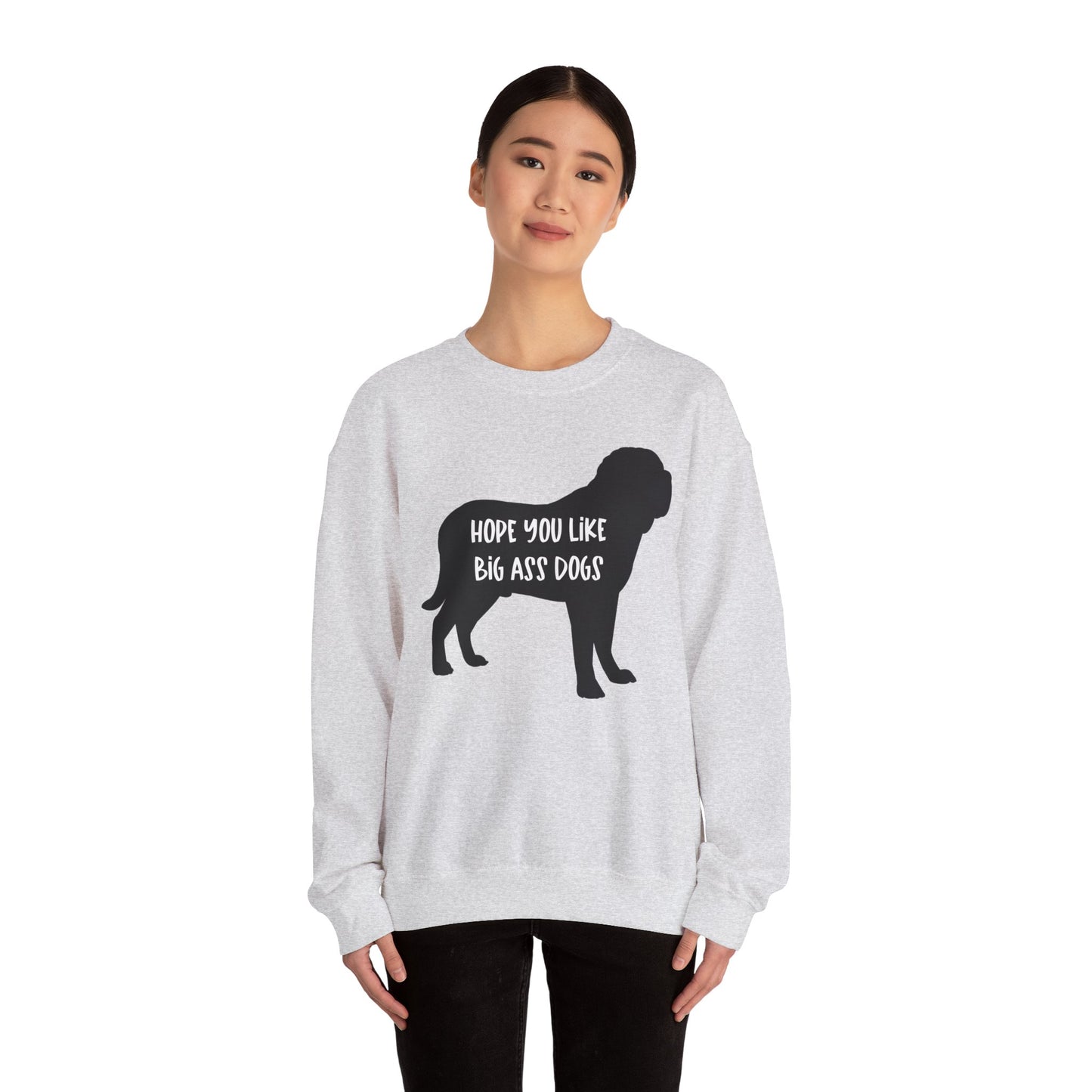 Hope you like big ass Dogs Unisex Heavy Blend™ Crewneck Sweatshirt