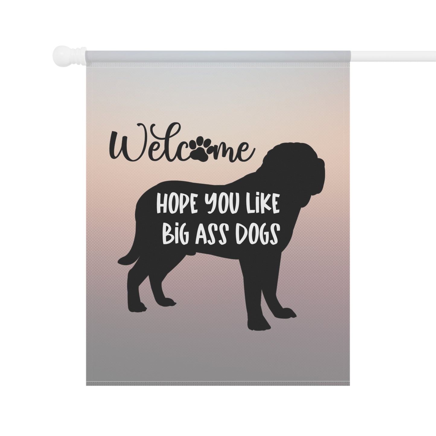 Hope You Like Big A$$ Dogs Garden & House Banner