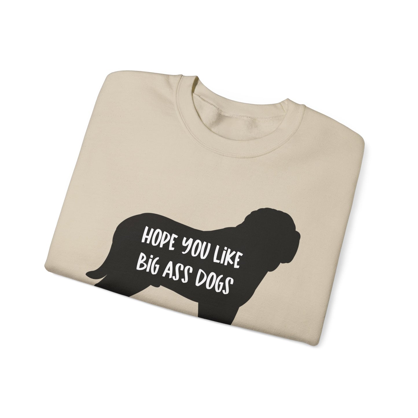 Hope you like big ass Dogs Unisex Heavy Blend™ Crewneck Sweatshirt