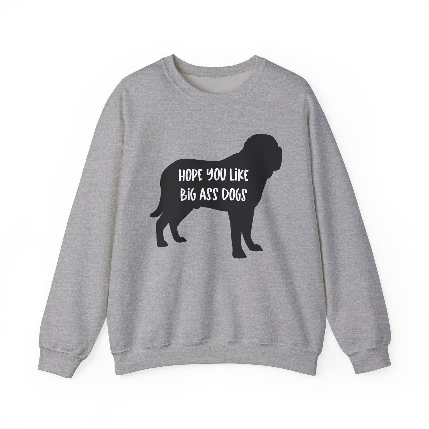 Hope you like big ass Dogs Unisex Heavy Blend™ Crewneck Sweatshirt