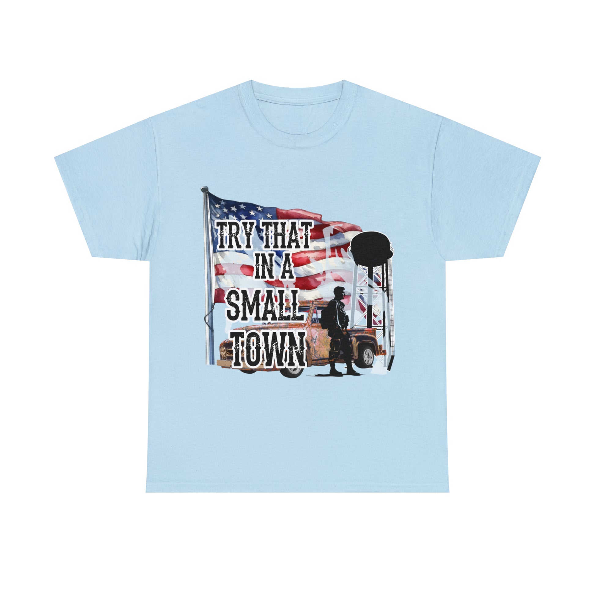 Try it in a small town Unisex Heavy Cotton Tee Light Blue