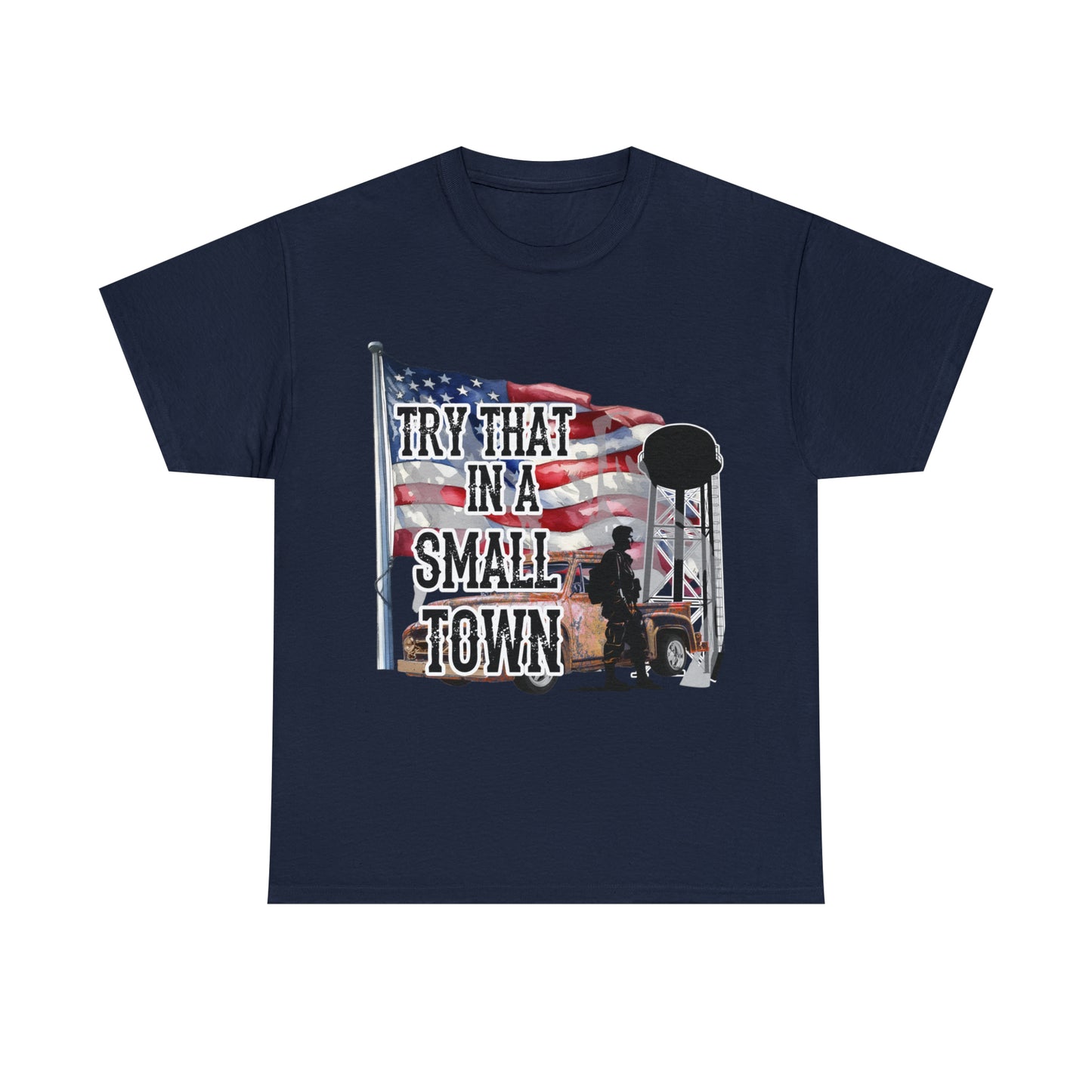 Try it in a small town Unisex Heavy Cotton Tee Navy