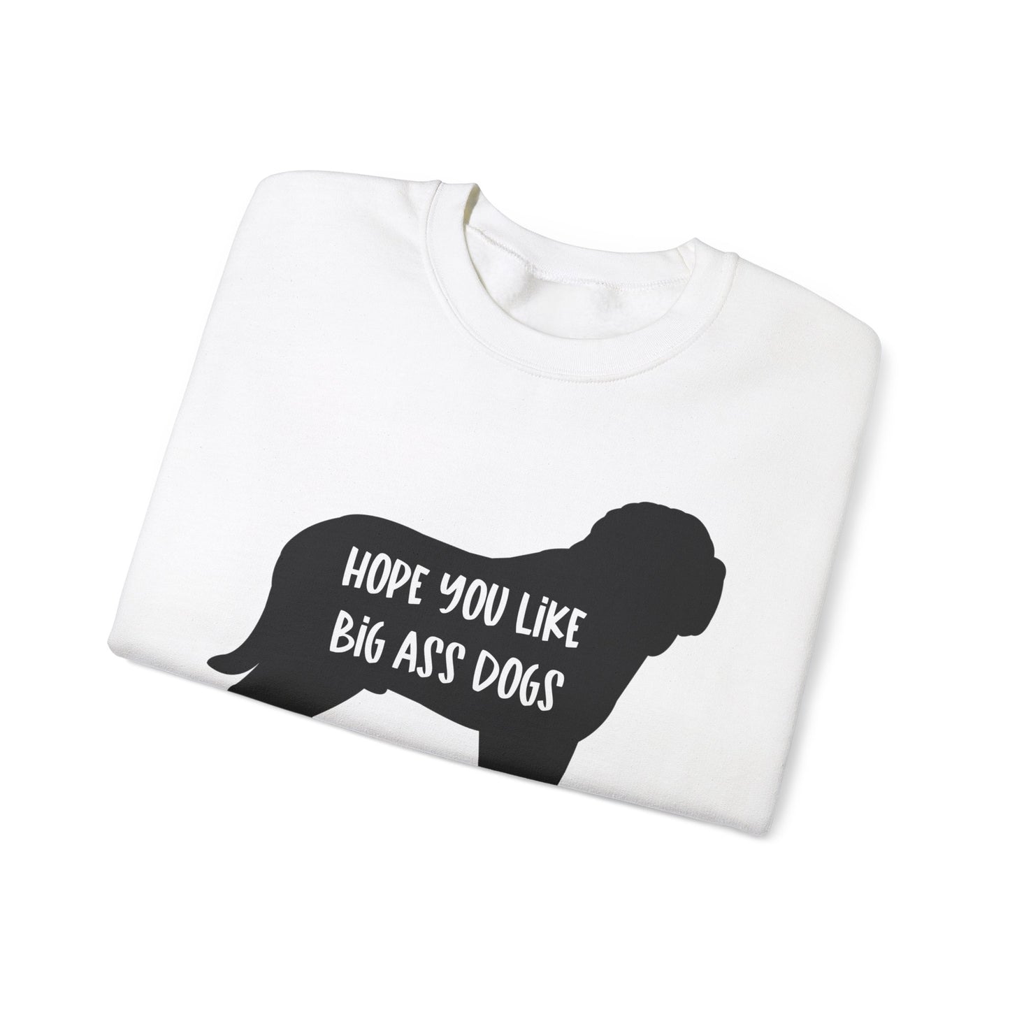 Hope you like big ass Dogs Unisex Heavy Blend™ Crewneck Sweatshirt