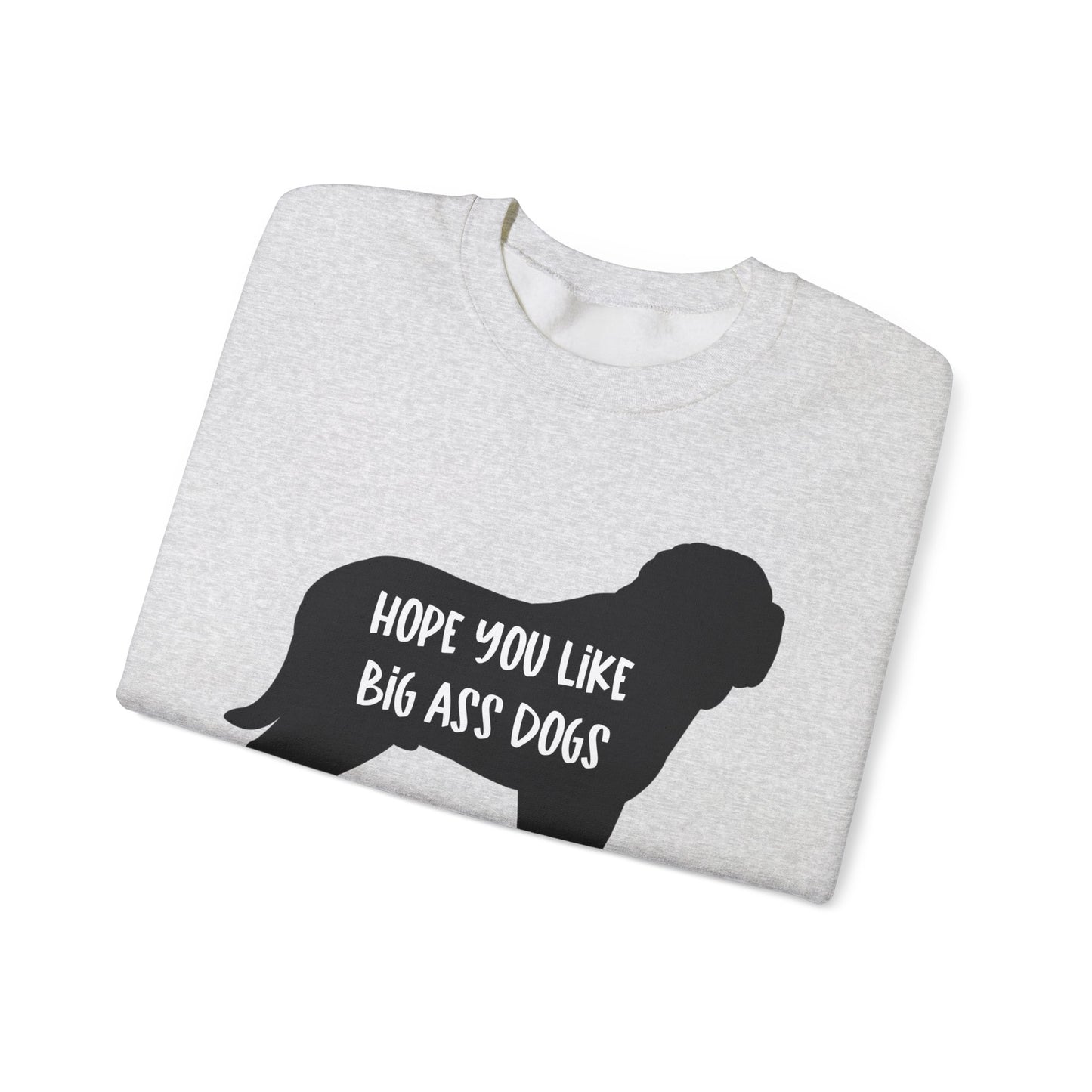 Hope you like big ass Dogs Unisex Heavy Blend™ Crewneck Sweatshirt