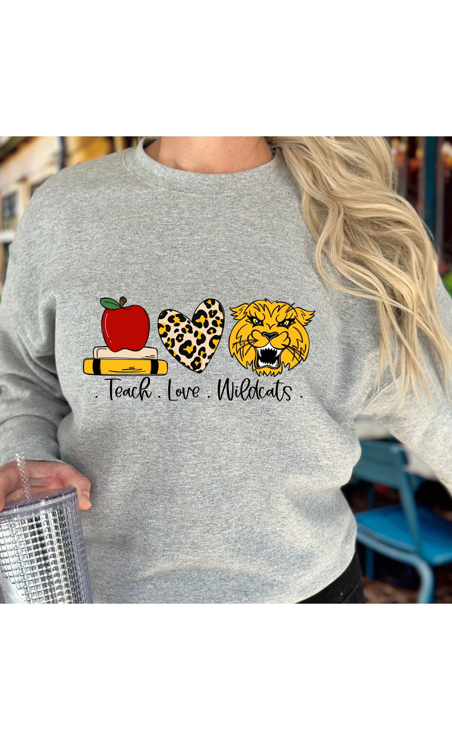 Teach Love Wildcats T Shirt/Sweatshirt