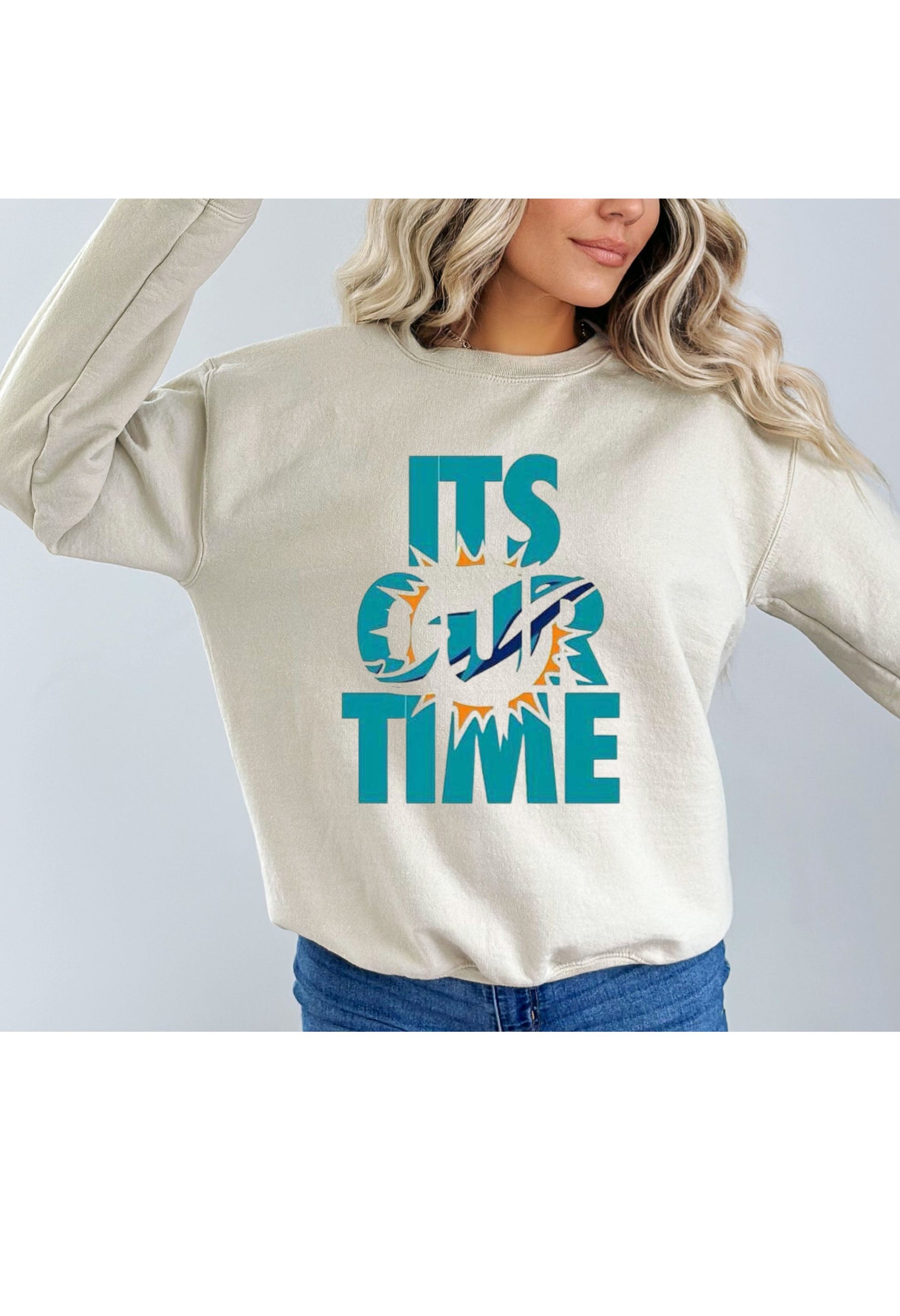 It's Our Time T Shirt/Sweatshirt