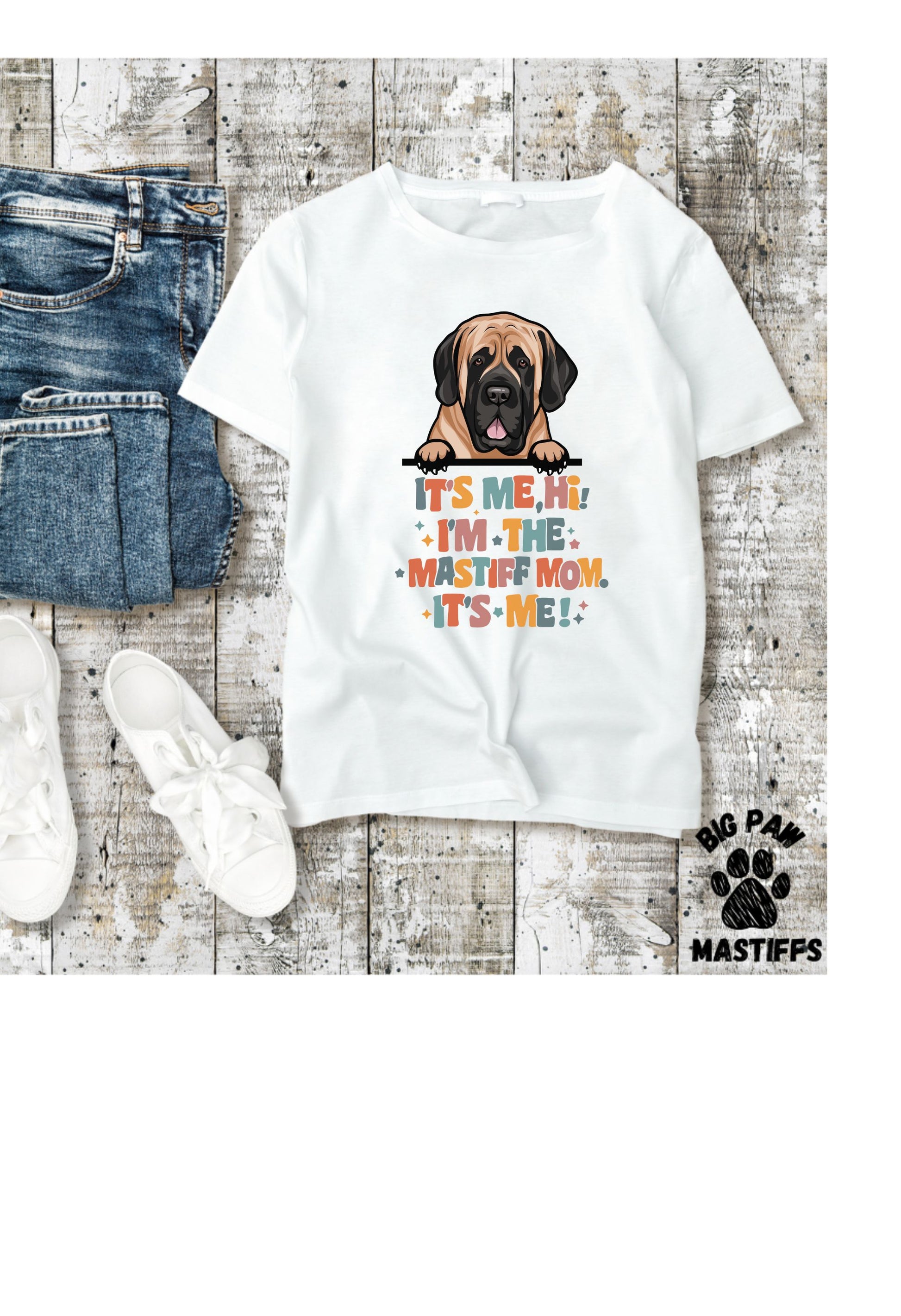 It's Me The Mastiff Mom T Shirt/Sweatshirt