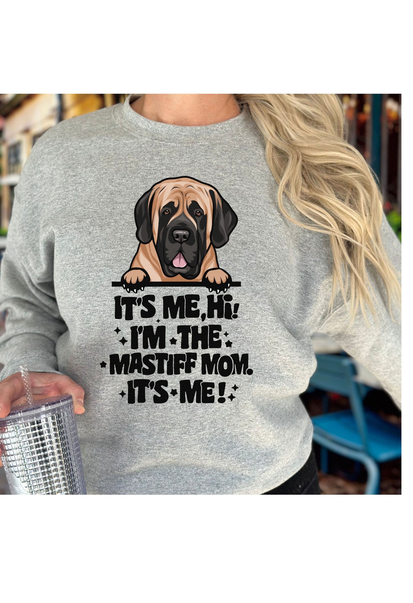 It's Me The Mastiff Mom T Shirt/Sweatshirt