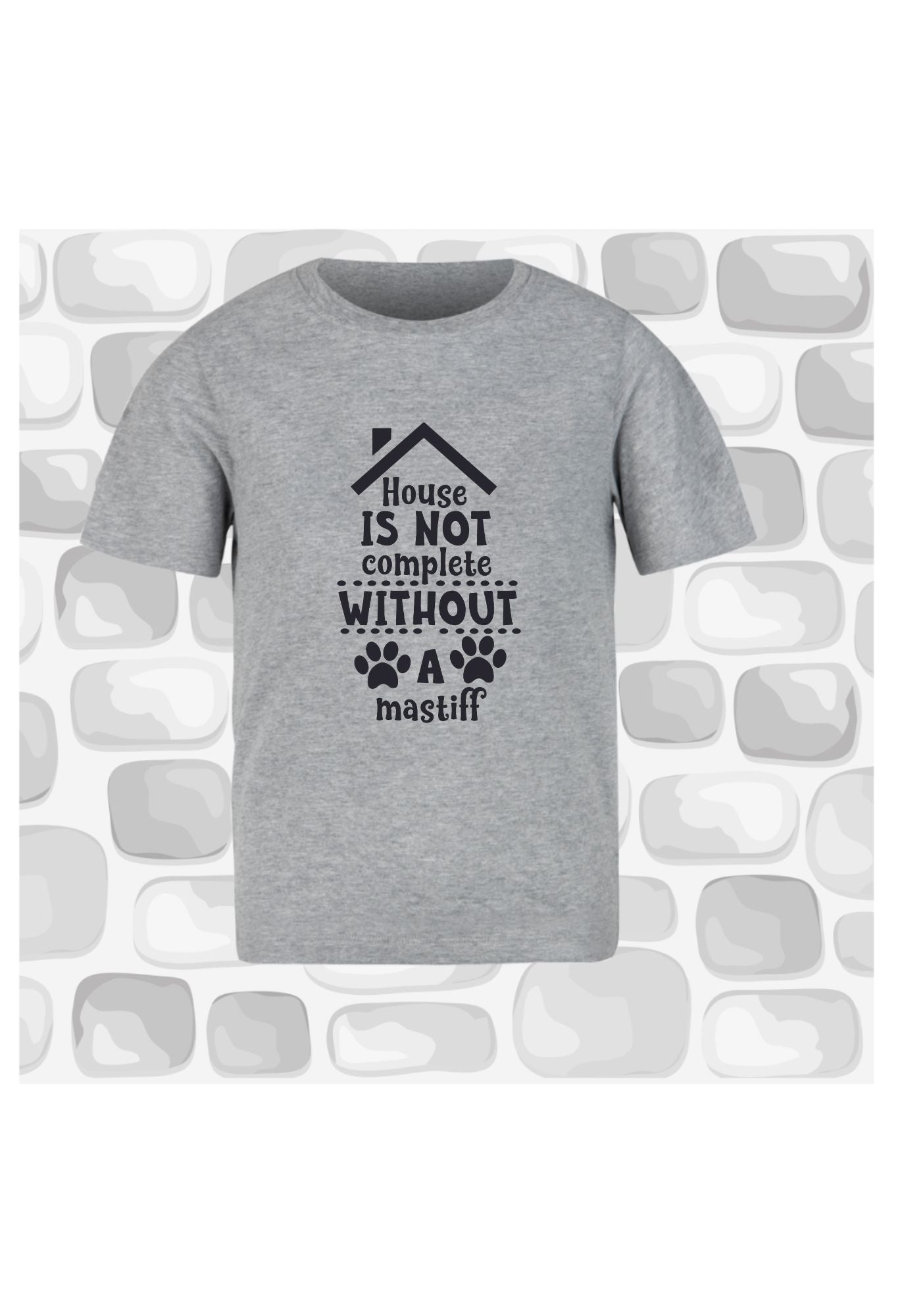 A House is not complete... T Shirt/Sweatshirt