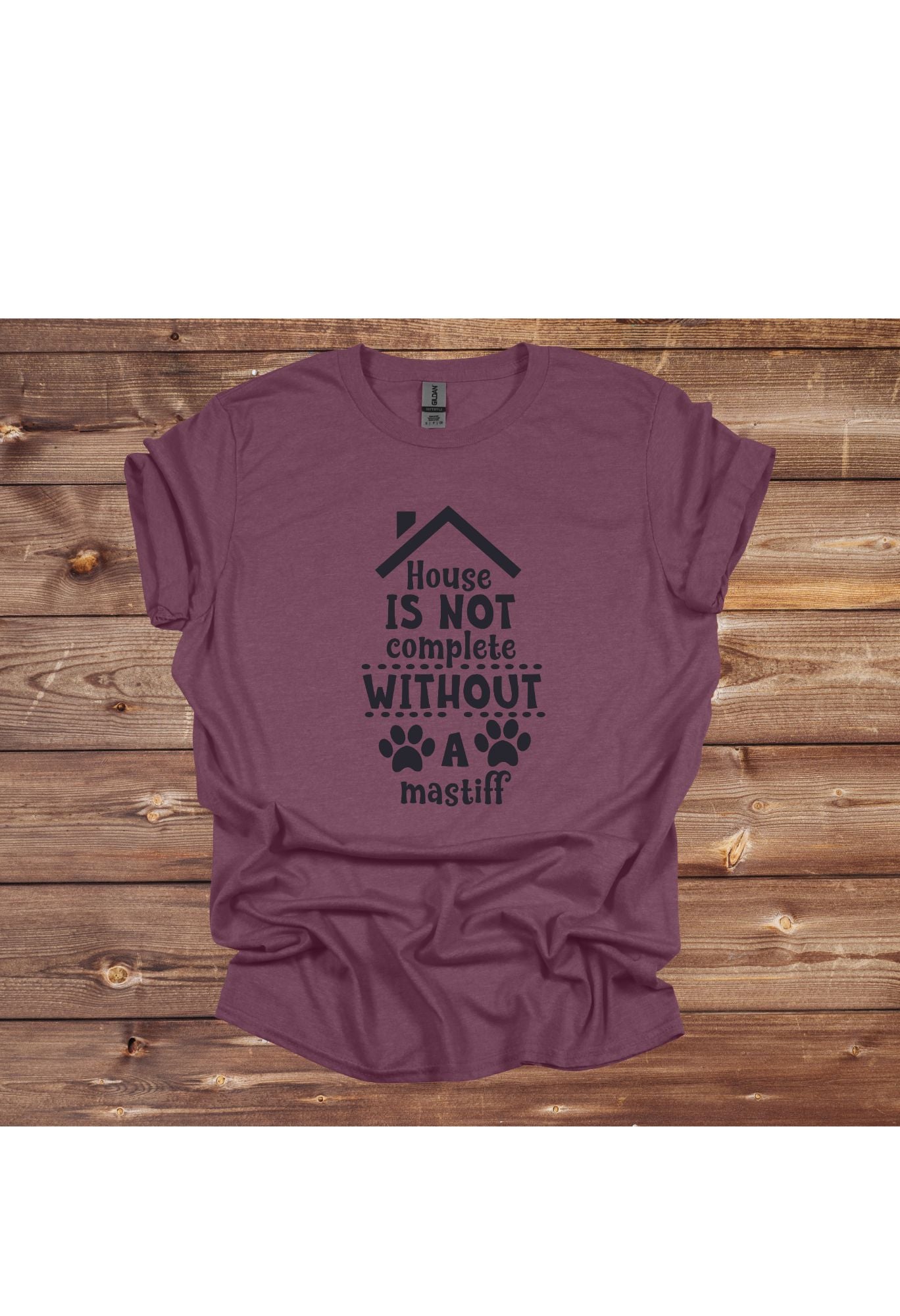 A House is not complete... T Shirt/Sweatshirt