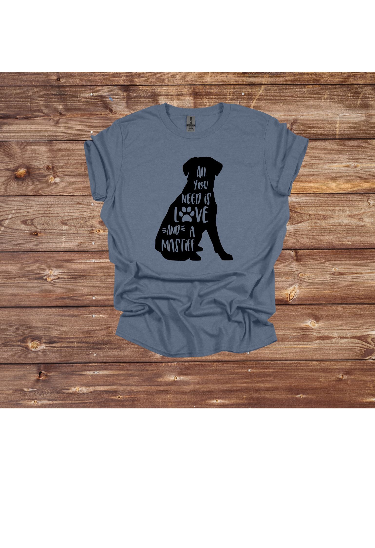 All you need Mastiff (sitting) T Shirt/Sweatshirt