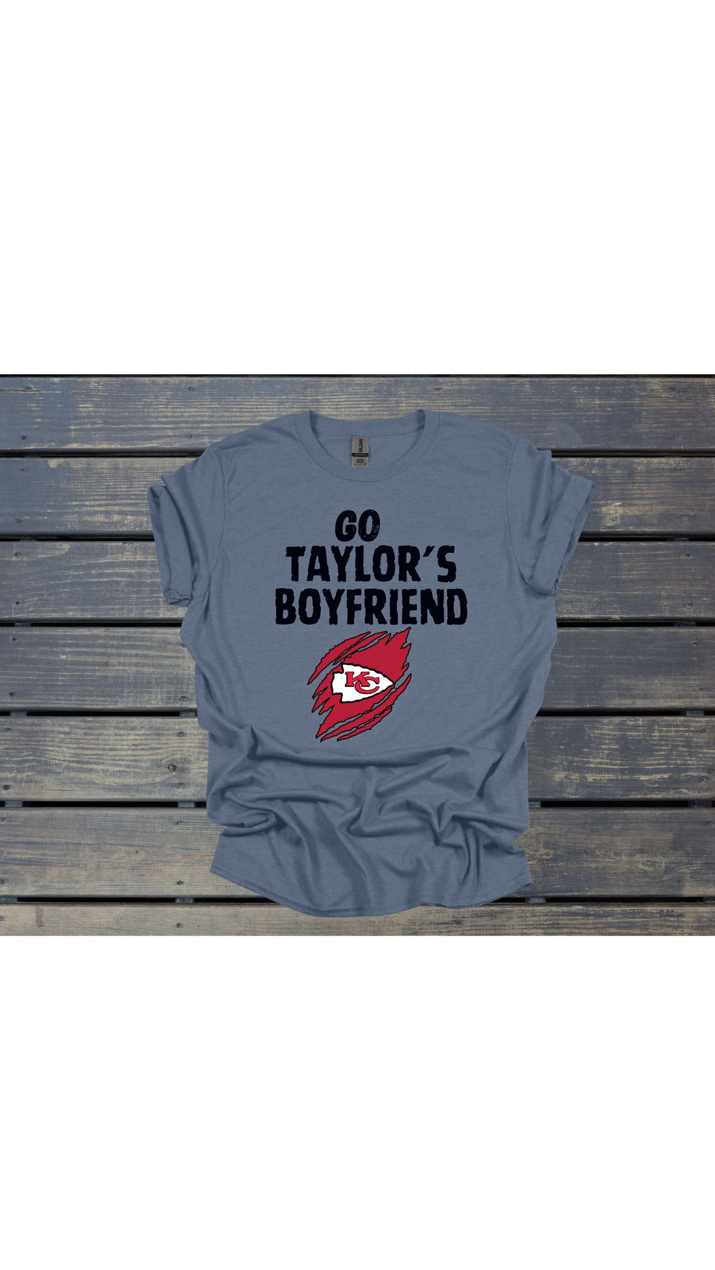 Go Taylor's Boyfriend (Options) T Shirt/Sweatshirt