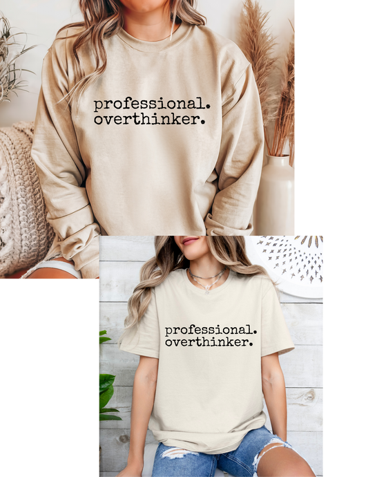 Professional Overthinker T Shirt/Sweatshirt