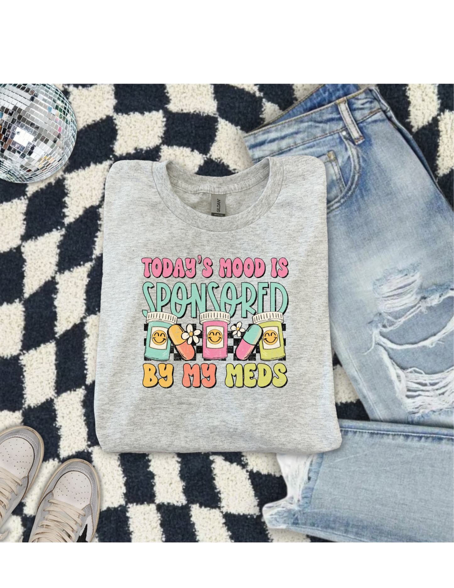 Todays Mood T Shirt/Sweatshirt