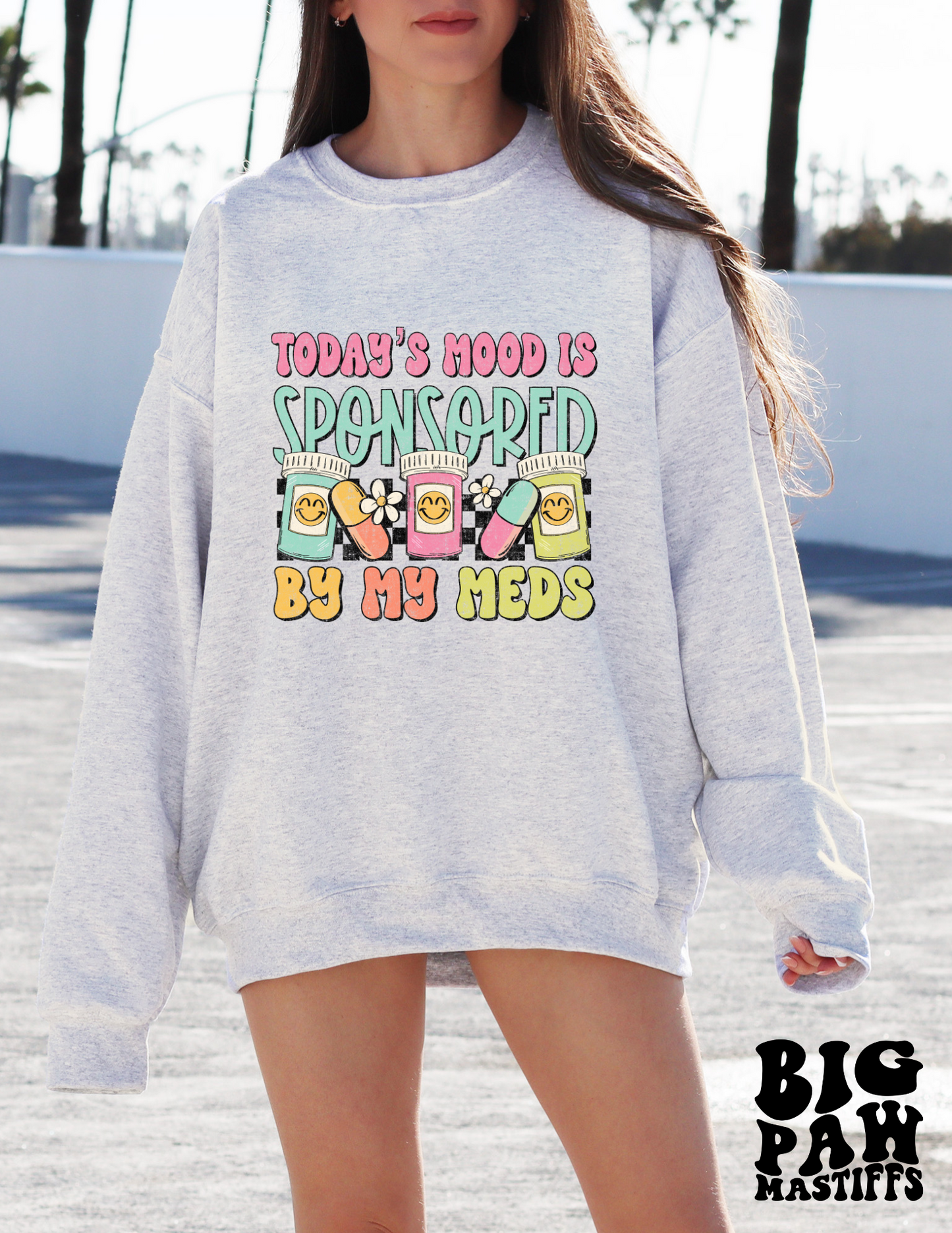 Todays Mood T Shirt/Sweatshirt