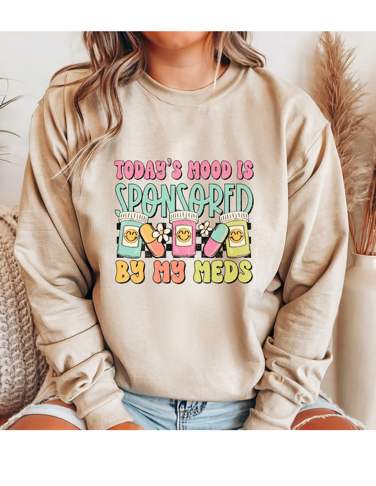 Todays Mood T Shirt/Sweatshirt