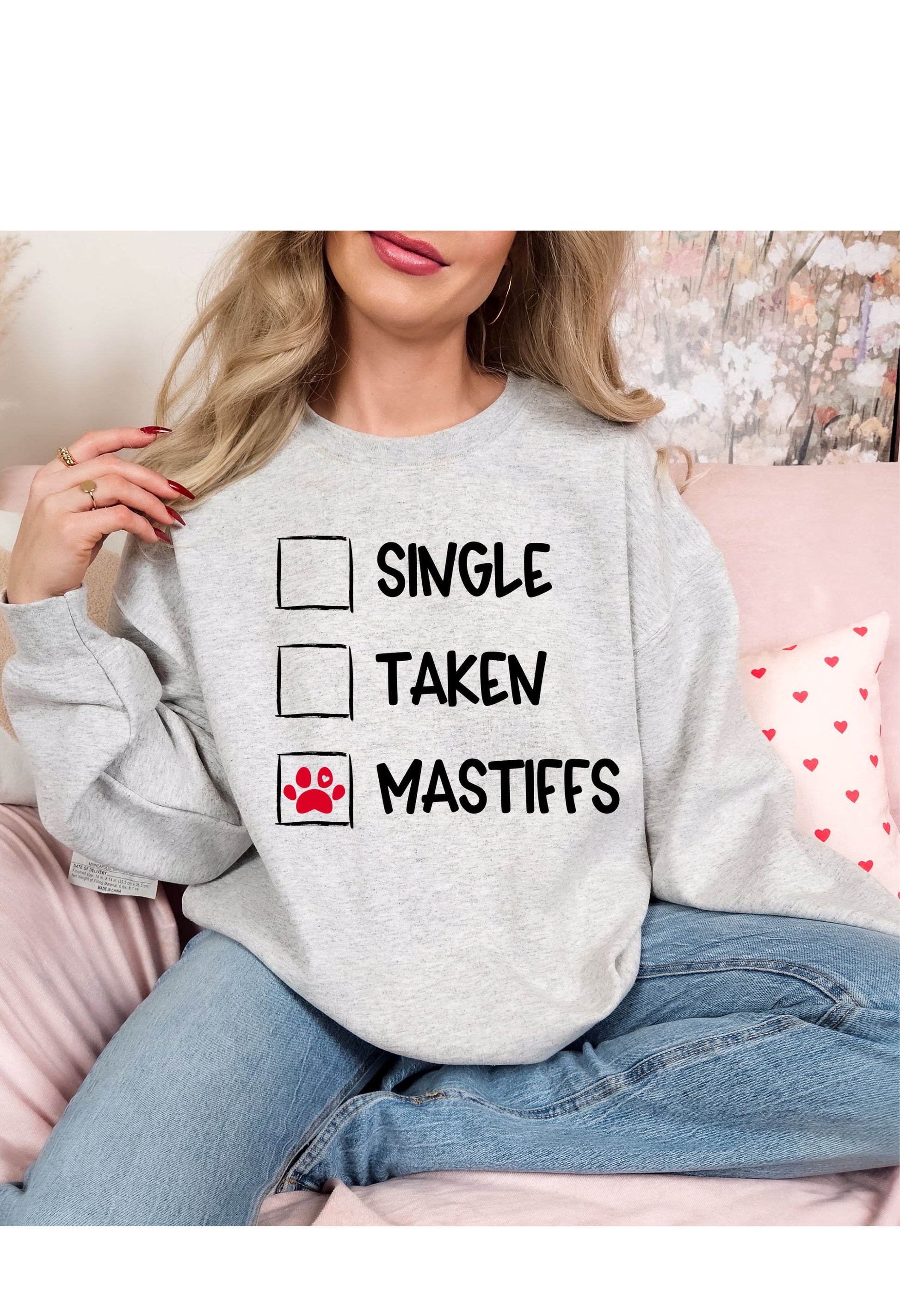 Single, Taken, Mastiffs Sweatshirt/T Shirt