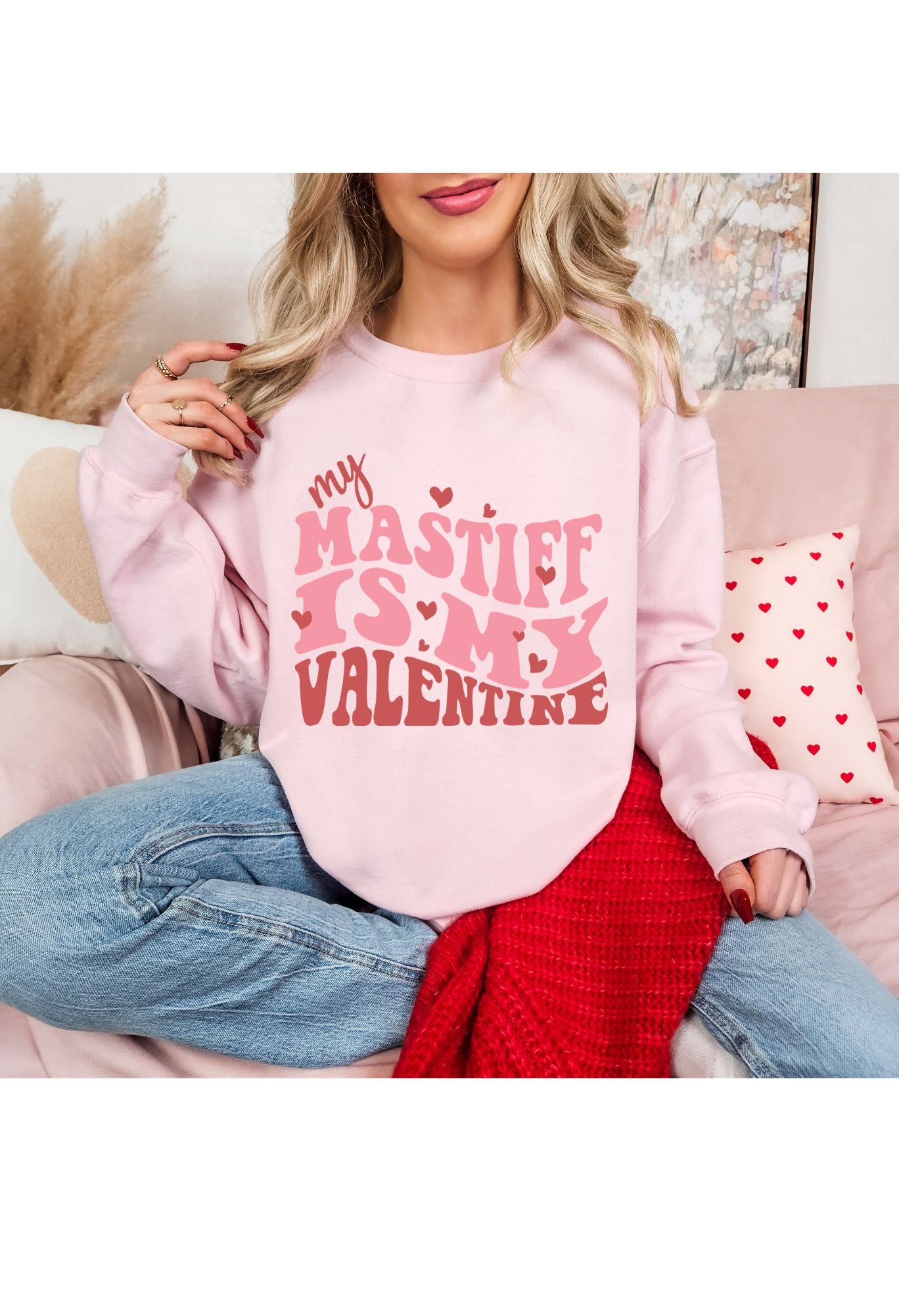 My Mastiff Is My Valentine Sweatshirt/T Shirt