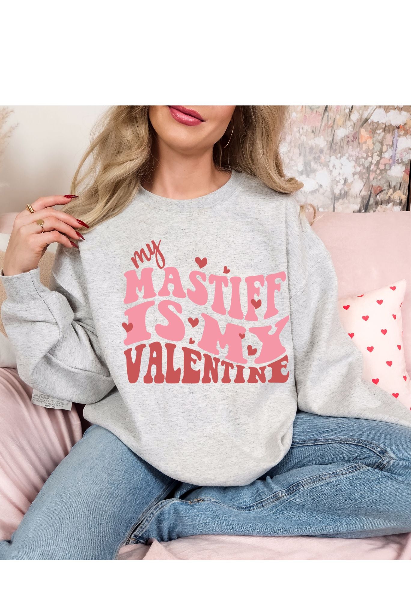 My Mastiff Is My Valentine Sweatshirt/T Shirt