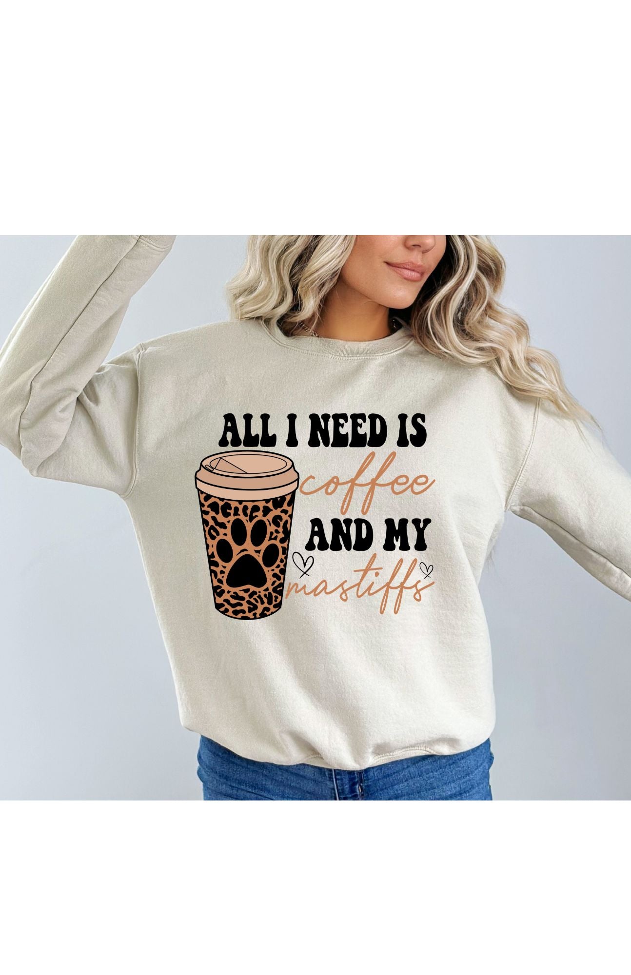 All I Need.... Sweatshirt/T Shirt