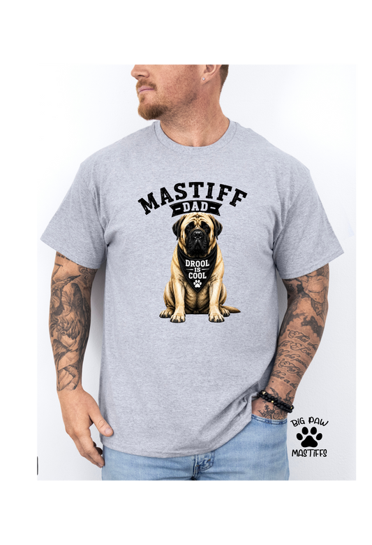 Mastiff Dad Drool is Cool