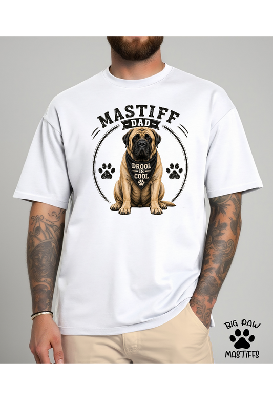 Mastiff Dad Drool is Cool