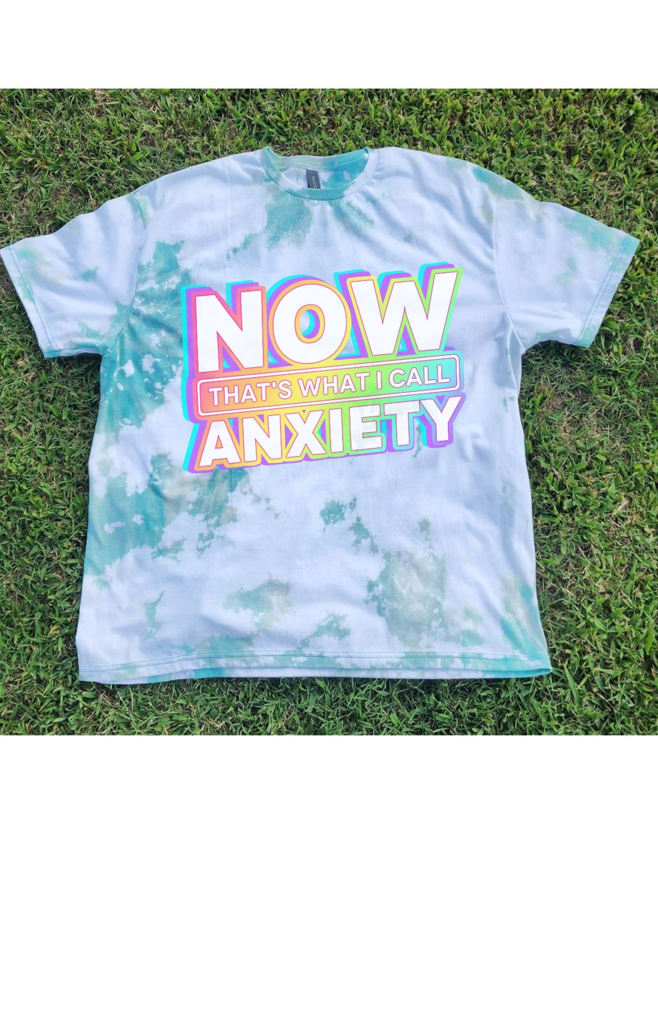 Now Thats What I Call Anxiety T-Shirt (3 Options)