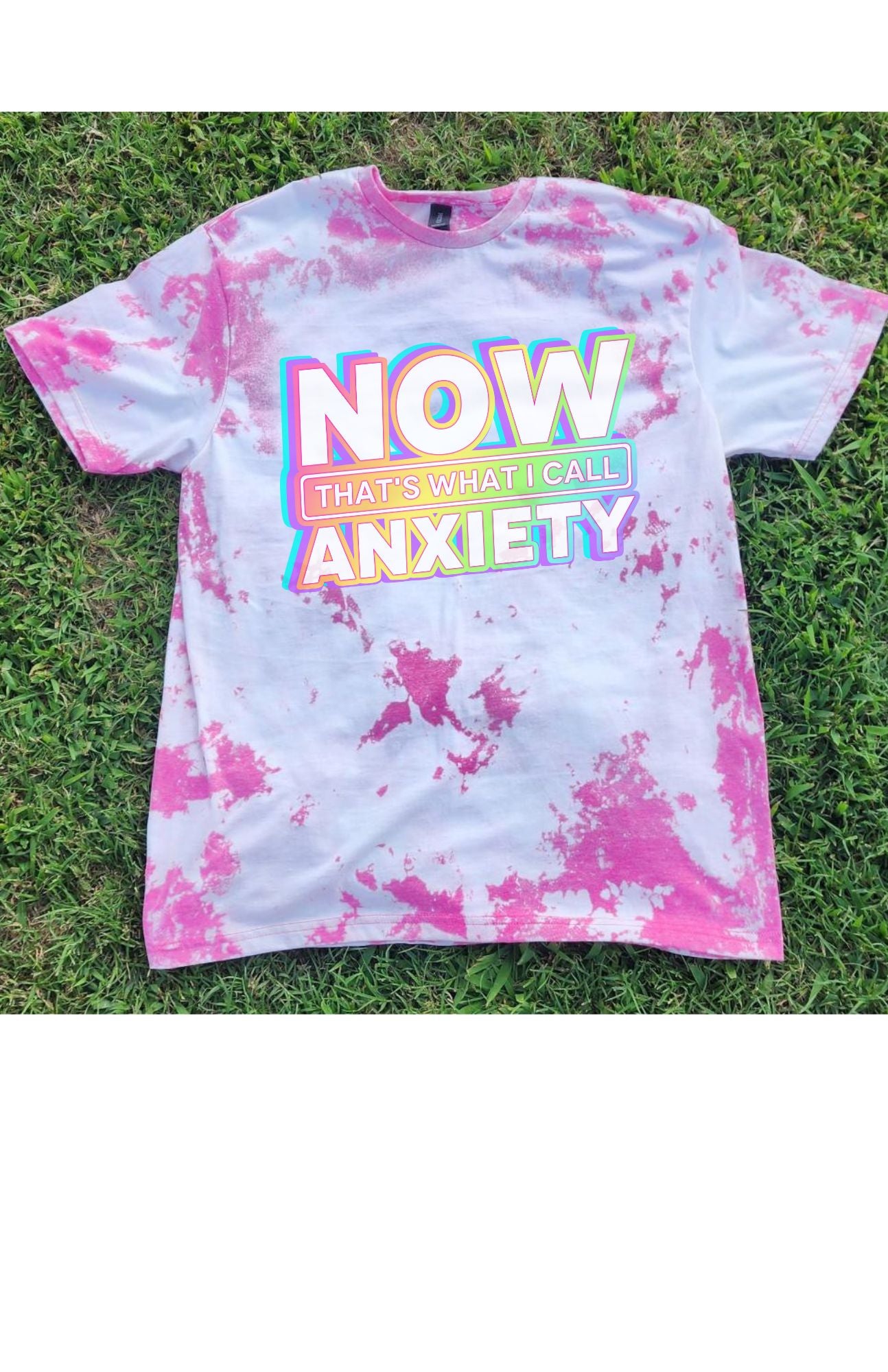 Now Thats What I Call Anxiety T-Shirt (3 Options)