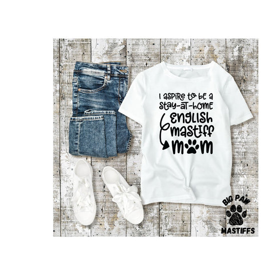 Stay At Home Mastiff Mom T-Shirt (Sand/White Option)