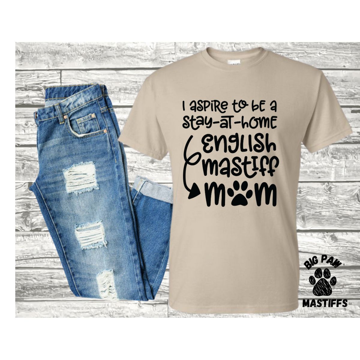 Stay At Home Mastiff Mom T-Shirt (Sand/White Option)