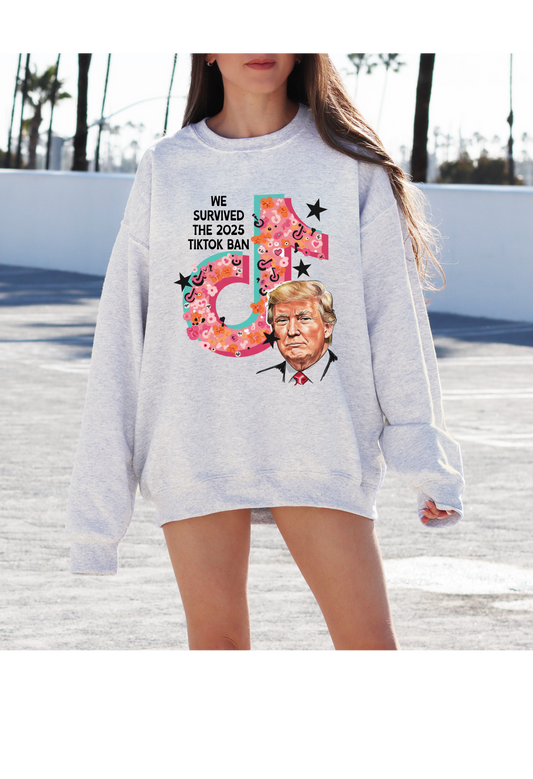 Survived The Tiktok Ban T Shirt/Sweatshirt