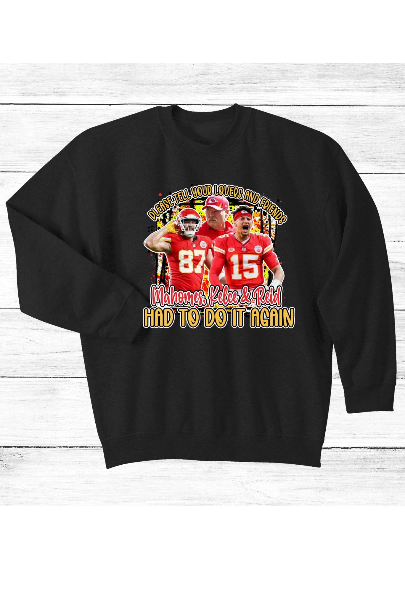 Chiefs Had To Do It Again Sweatshirt/T Shirt