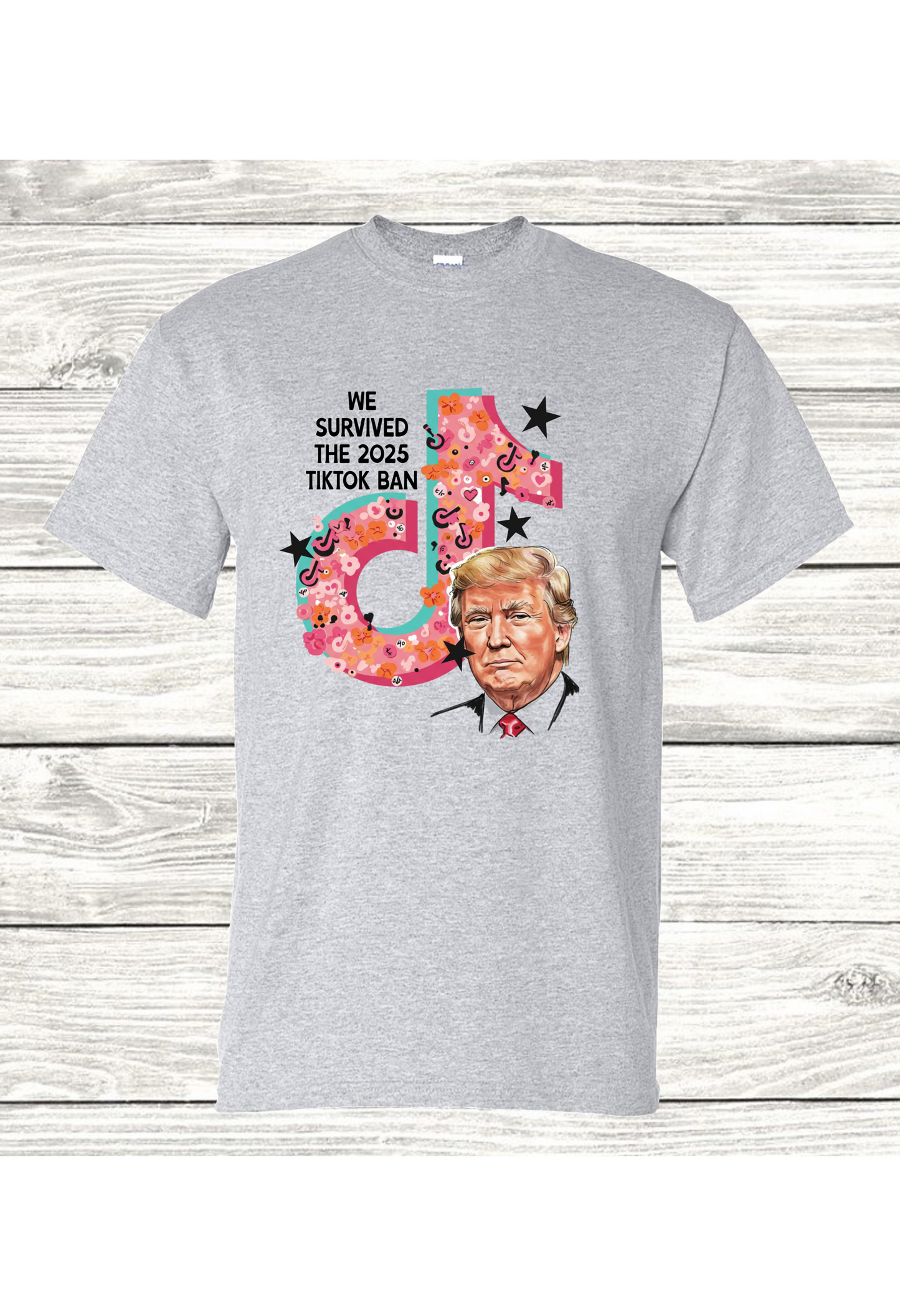 Survived The Tiktok Ban T Shirt/Sweatshirt