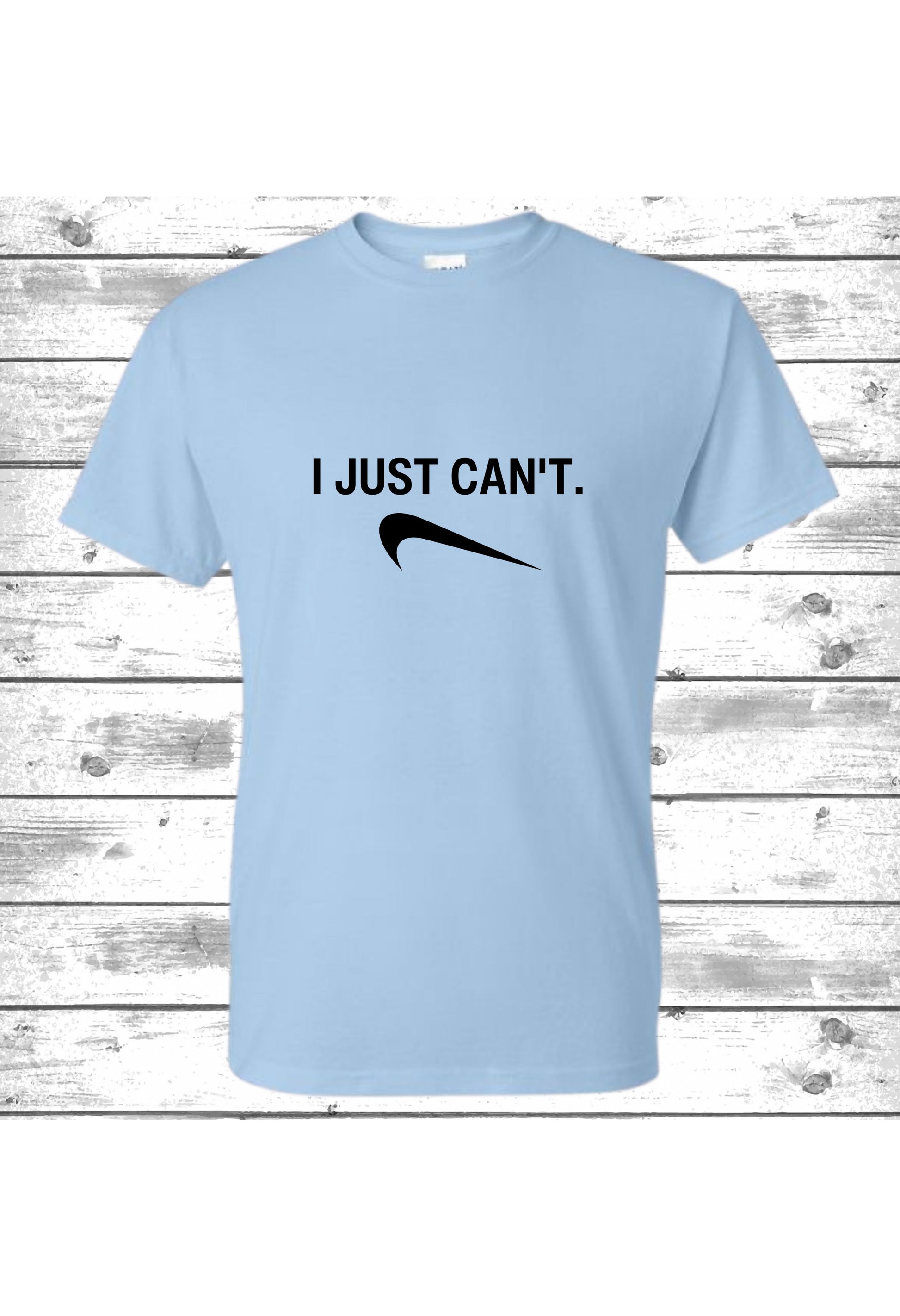 I Just Can't ( T Shirt / Crew)