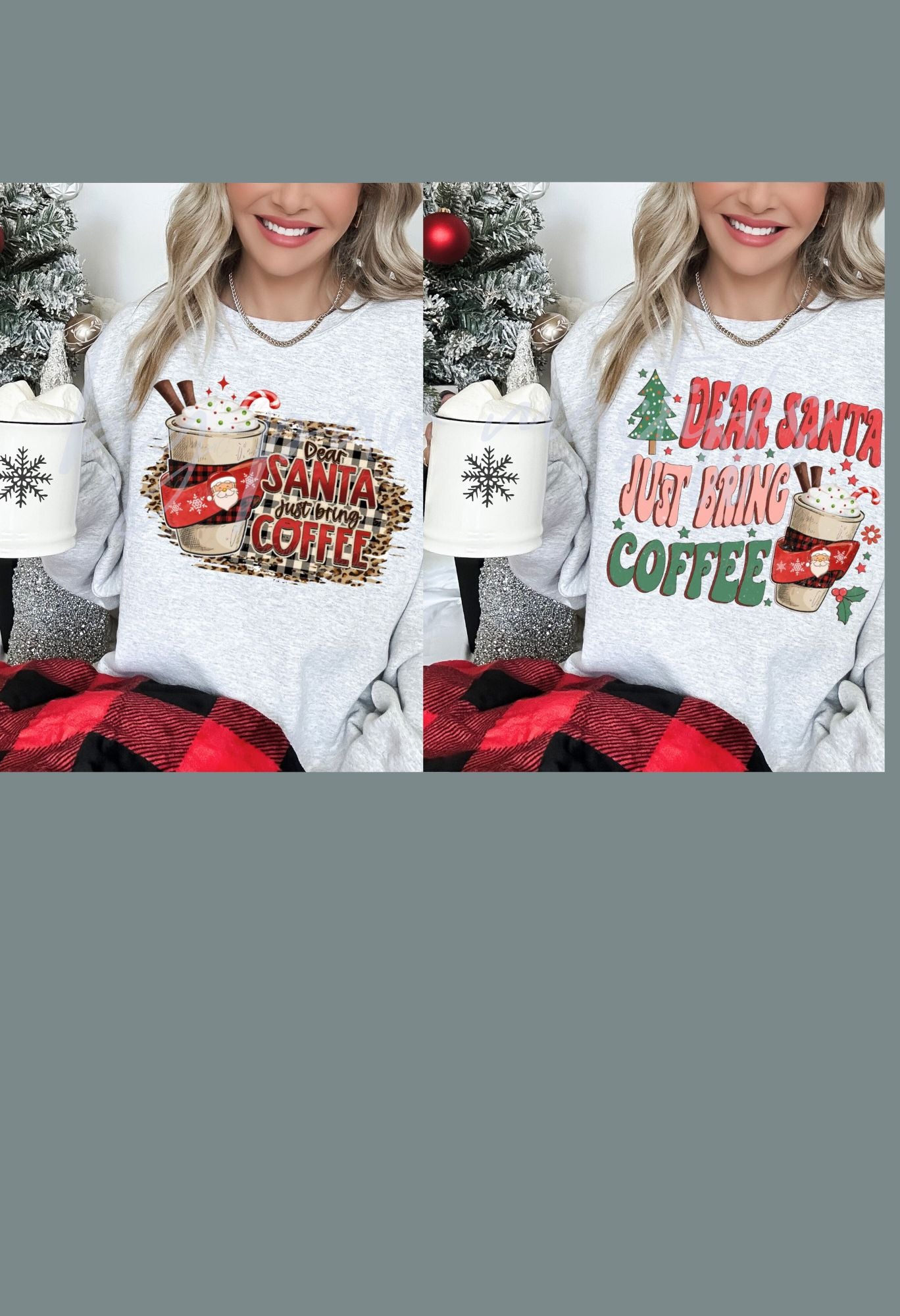 Dear Santa Please Bring Coffee T Shirt/Sweatshirt