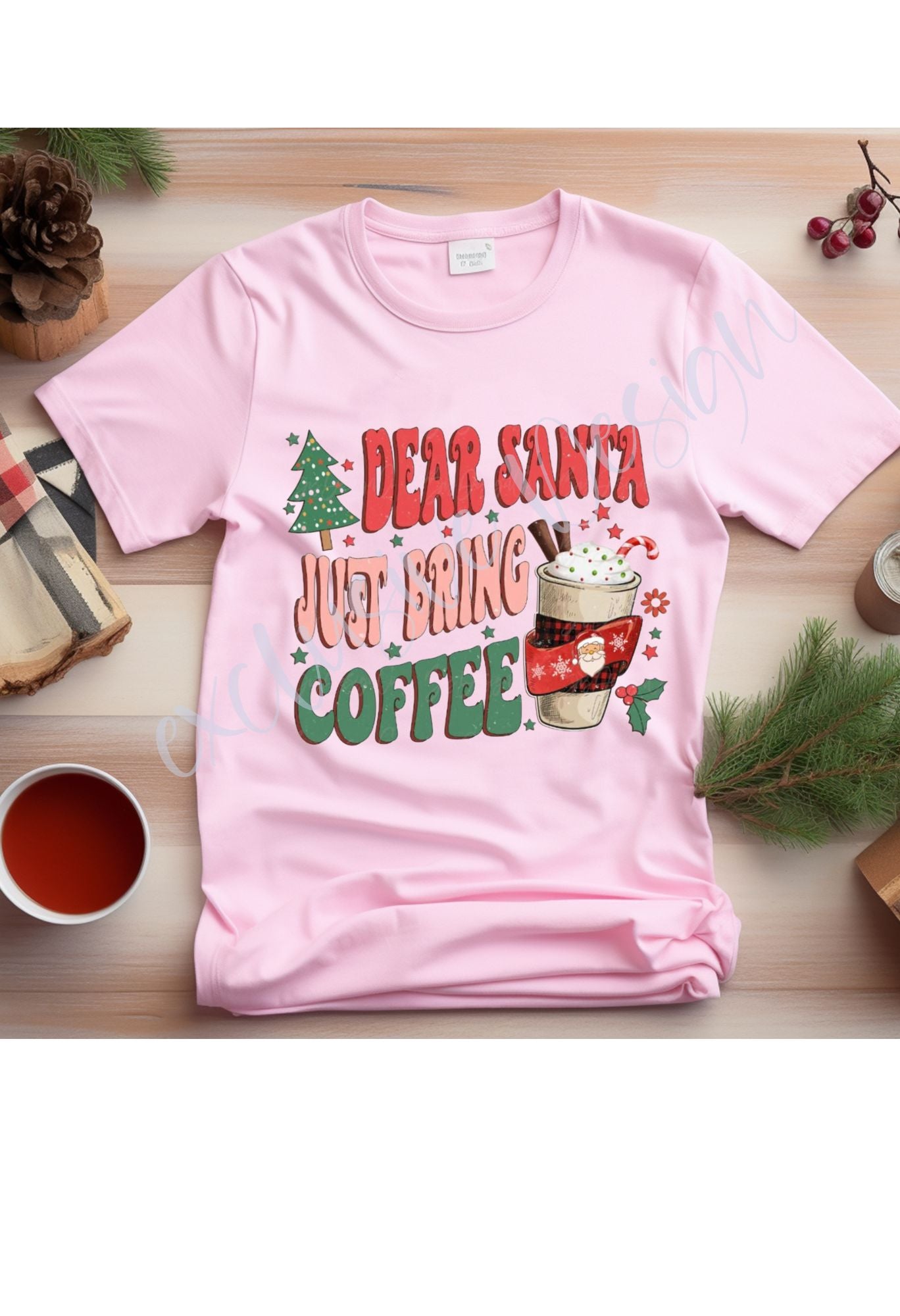 Dear Santa Please Bring Coffee T Shirt/Sweatshirt