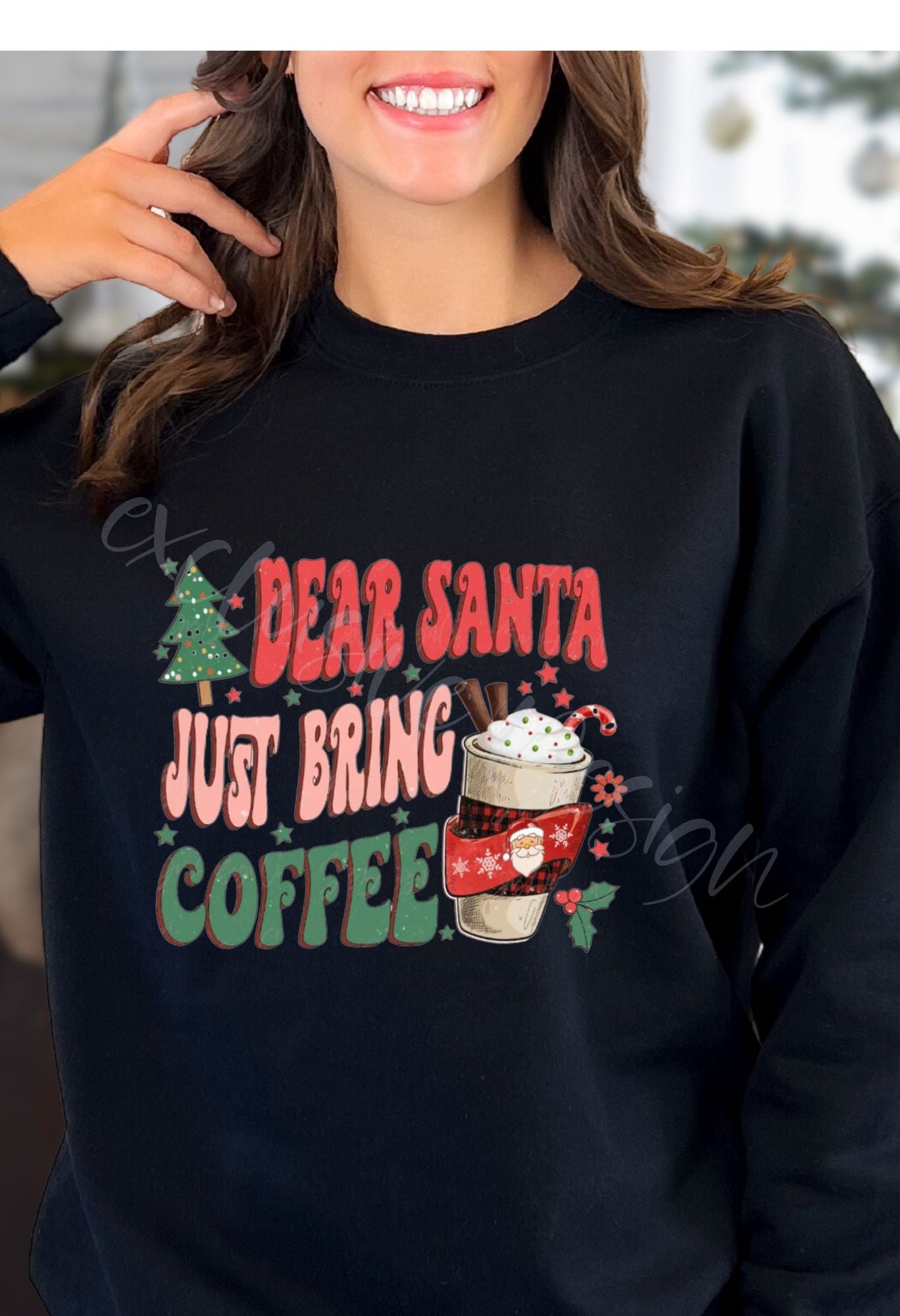 Dear Santa Please Bring Coffee T Shirt/Sweatshirt