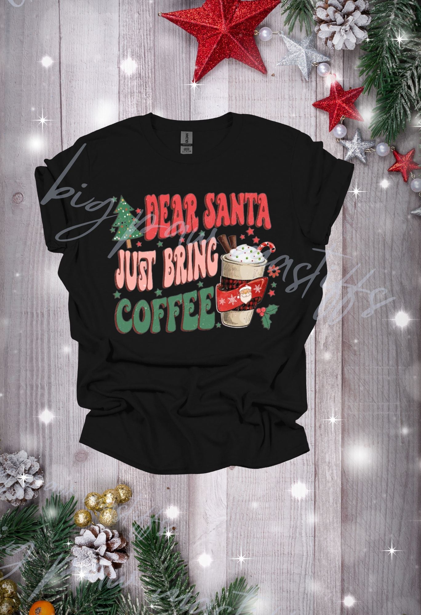 Dear Santa Please Bring Coffee T Shirt/Sweatshirt