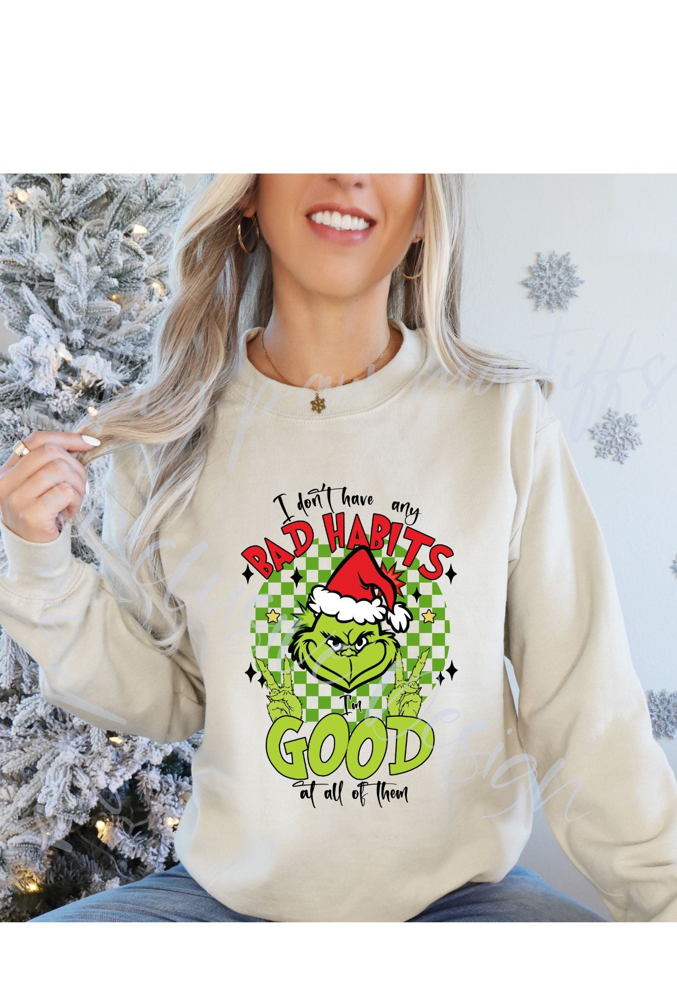 Grinch I dont have any bad habits T Shirt/Sweatshirt