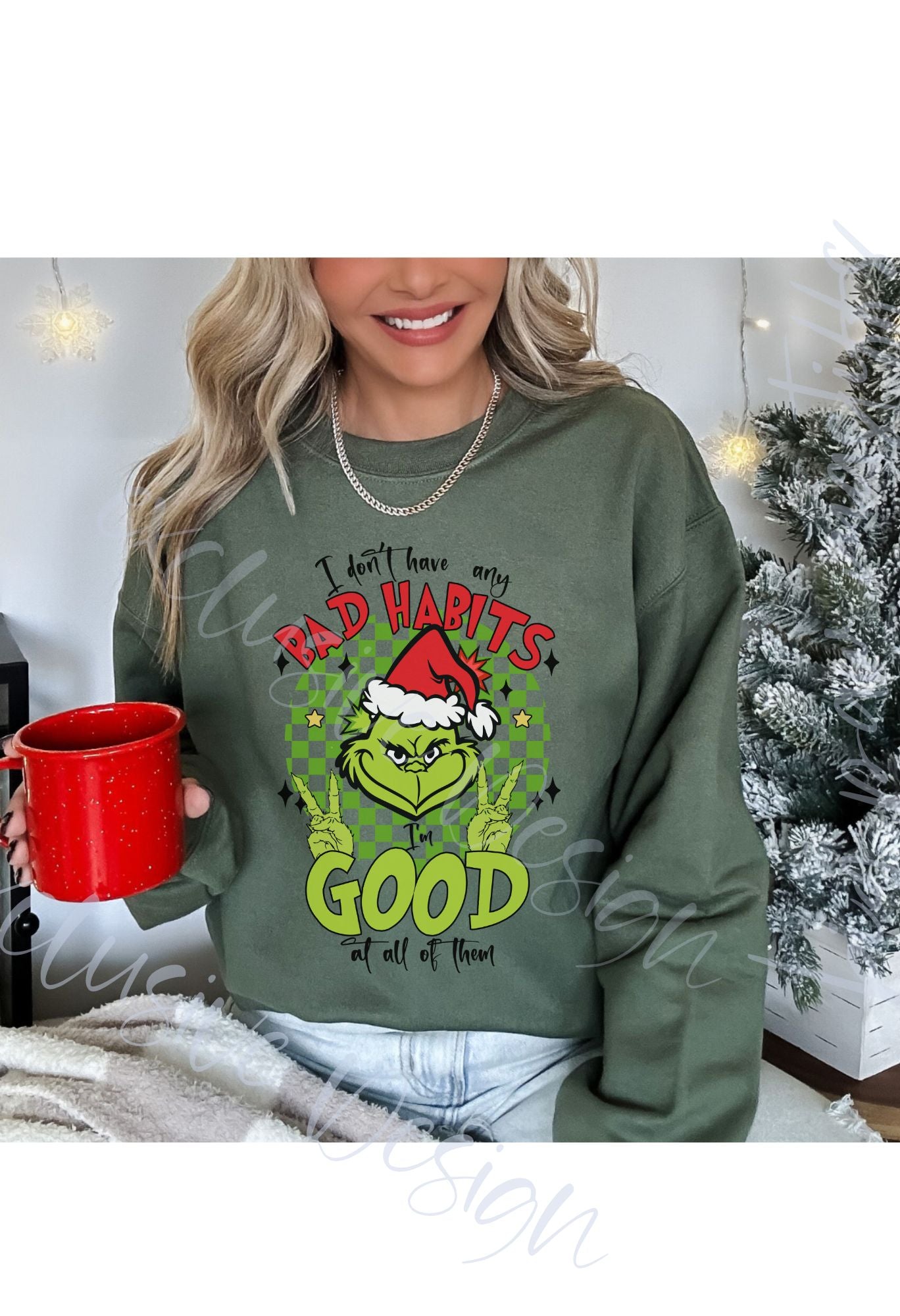 Grinch I dont have any bad habits T Shirt/Sweatshirt