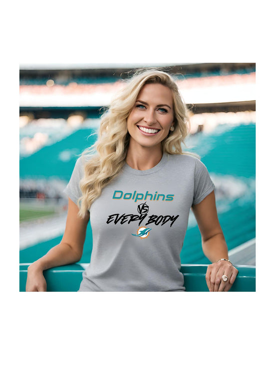 Dolphins vs Everybody T Shirt/Sweatshirt