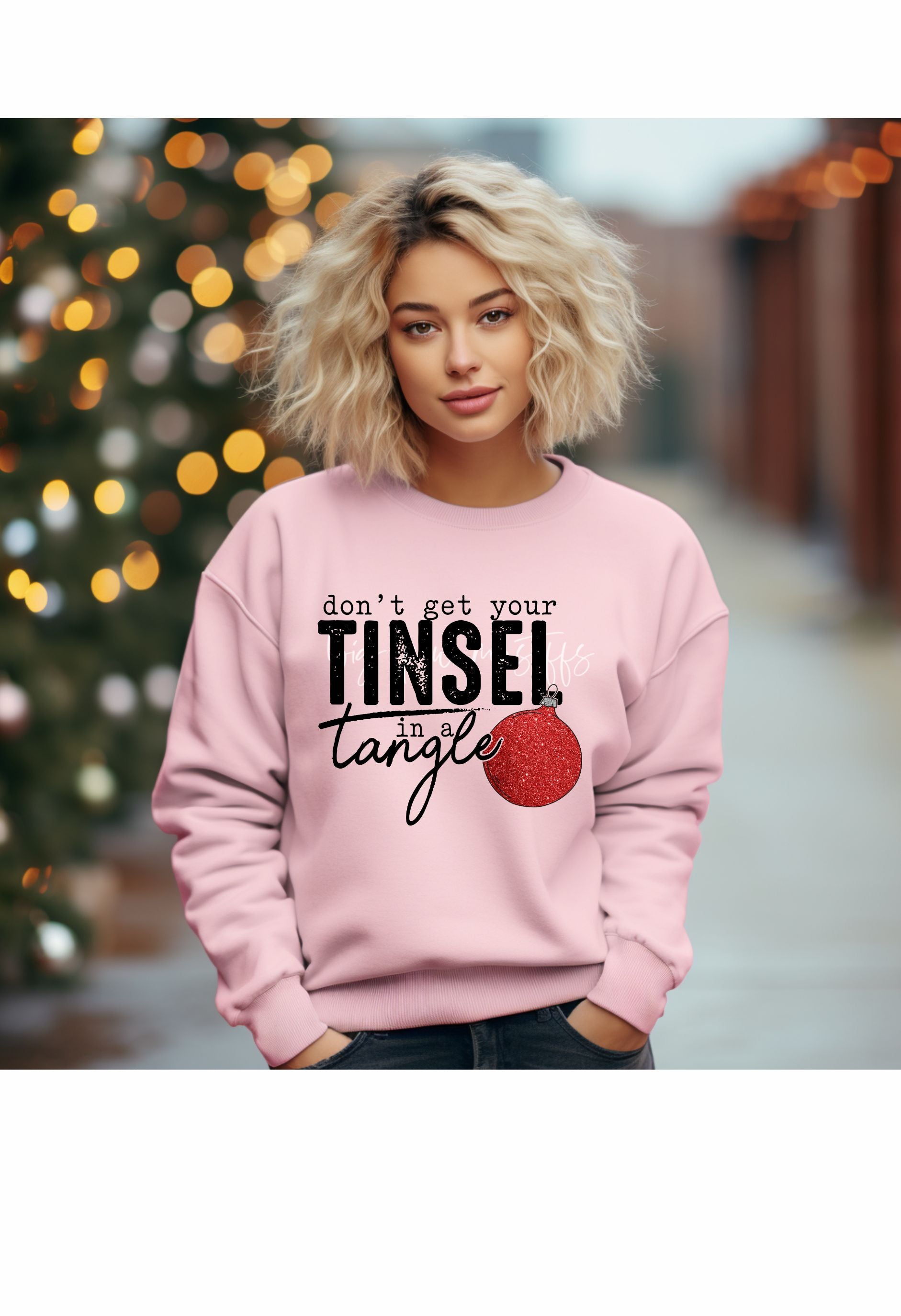 Dont Get Your Tinsel in a Tangle T Shirt/Sweatshirt