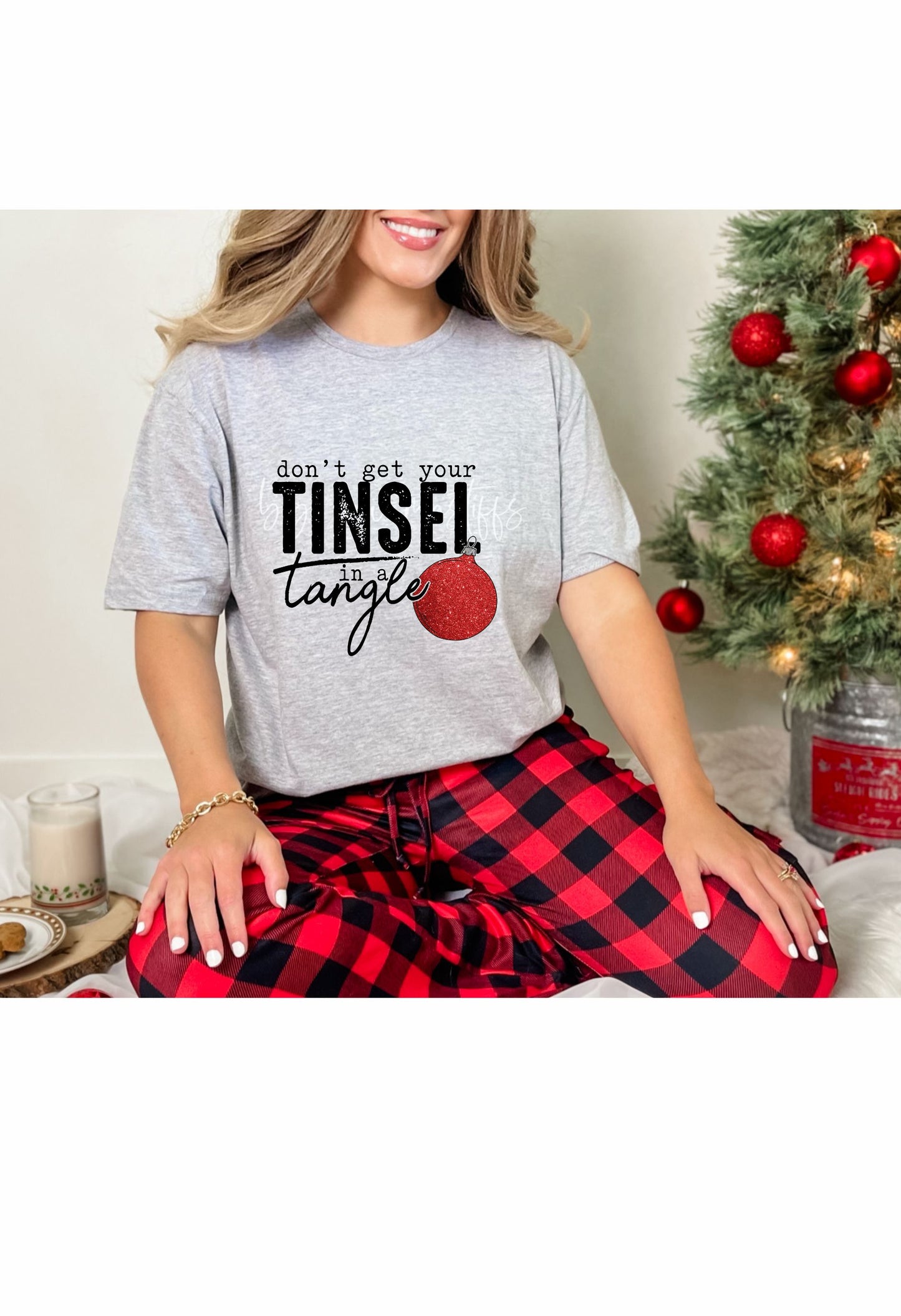 Dont Get Your Tinsel in a Tangle T Shirt/Sweatshirt