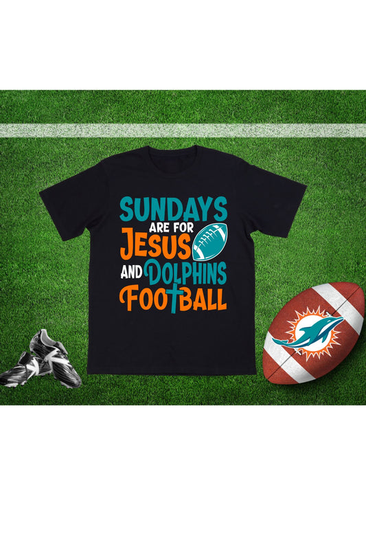 Sundays are for Jesus & Dolphins T Shirt/Sweatshirt